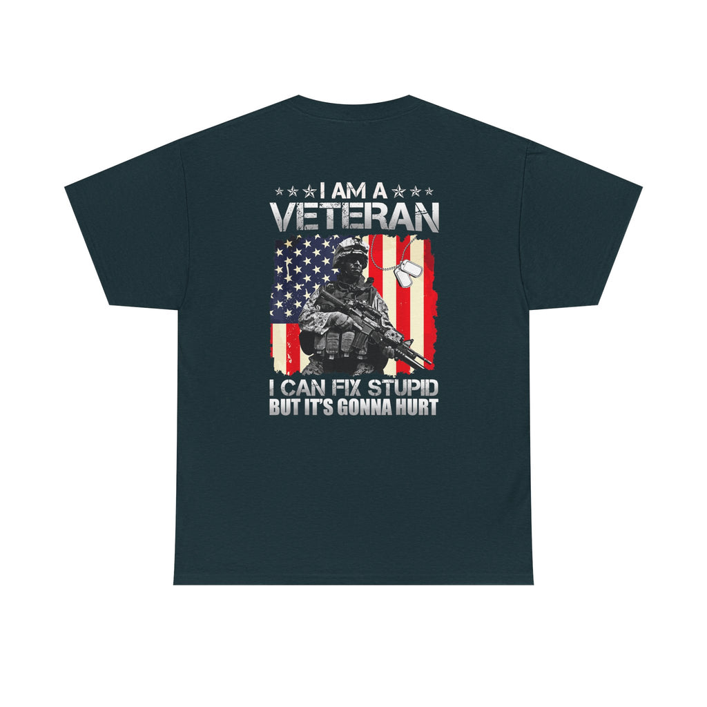 Unisex Heavy Cotton Tee “I Am A Veteran – I Can Fix Stupid” Funny Veteran T-Shirt