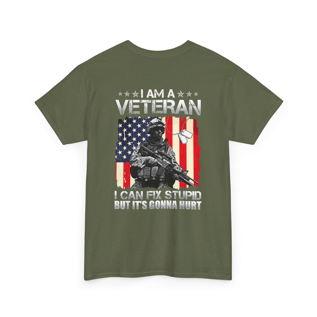 Unisex Heavy Cotton Tee “I Am A Veteran – I Can Fix Stupid” Funny Veteran T-Shirt