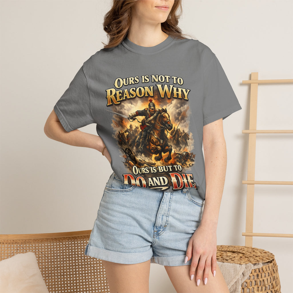 Battlefield Quote T-Shirt — "Ours Is Not To Reason Why, Ours Is But To Do And Die"