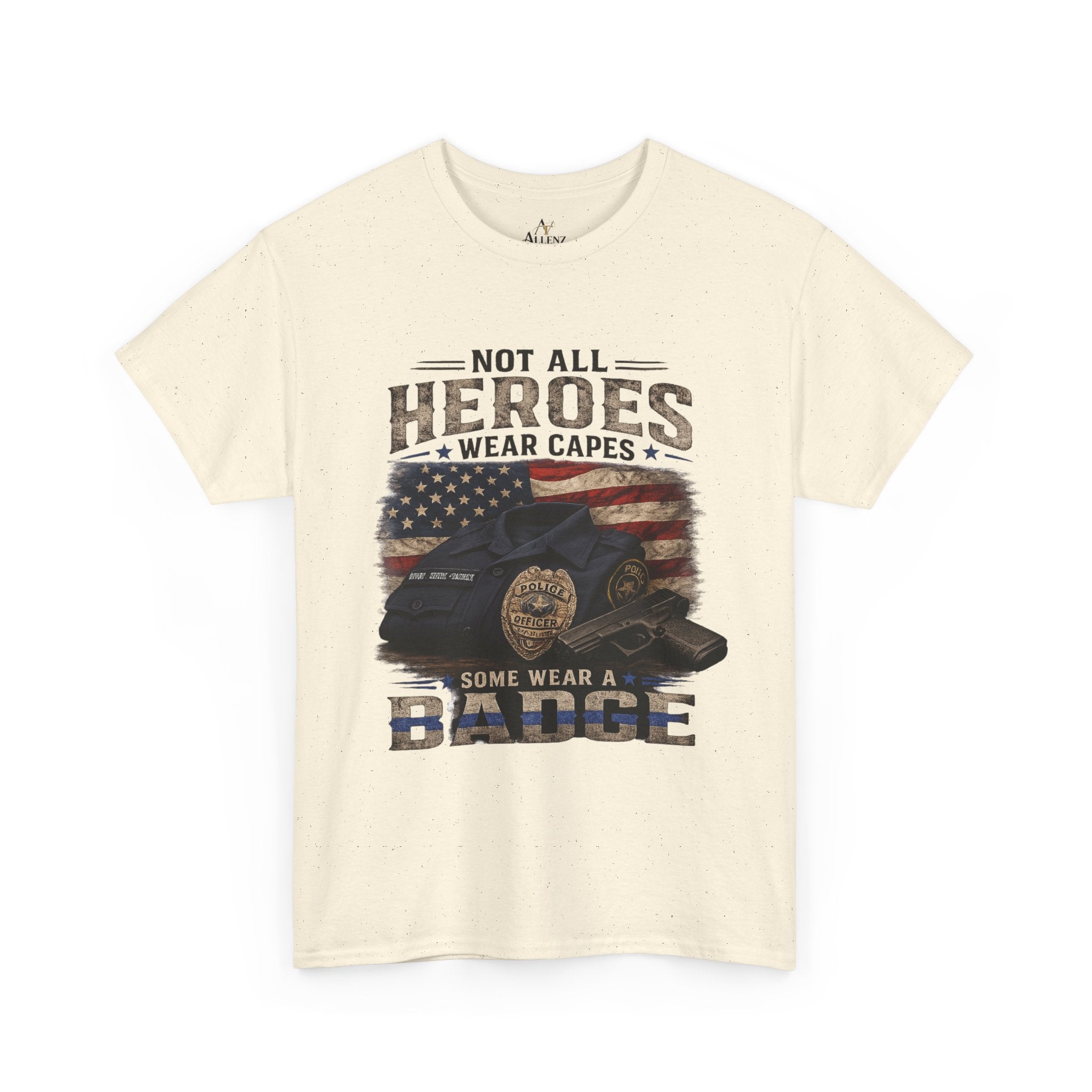Not All Heroes Wear A Cape Some wear a Badge Unisex Heavy Cotton Tee