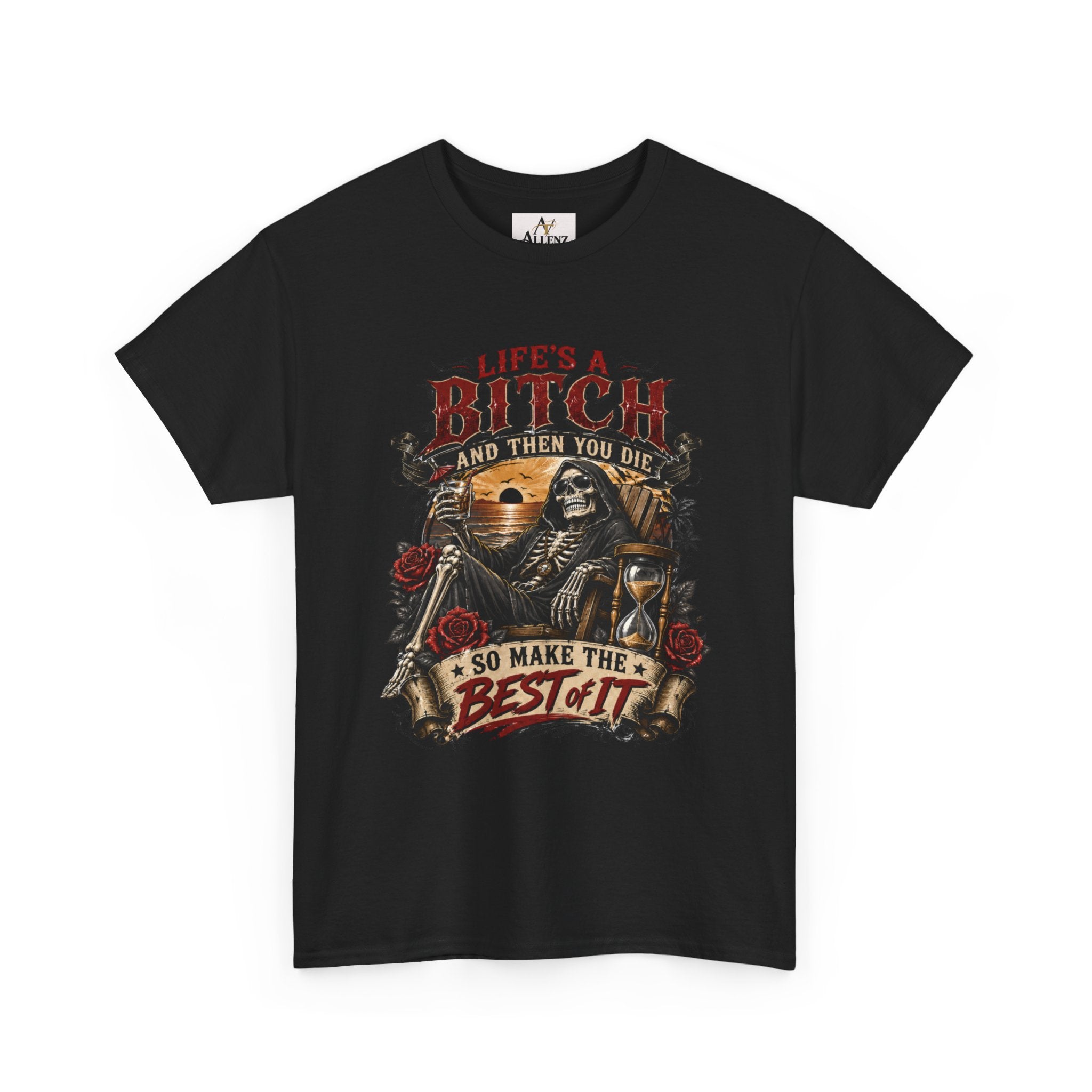 💀 LIFE’S A BITCH… AND THEN YOU DIE — SO MAKE THE BEST OF IT 💀