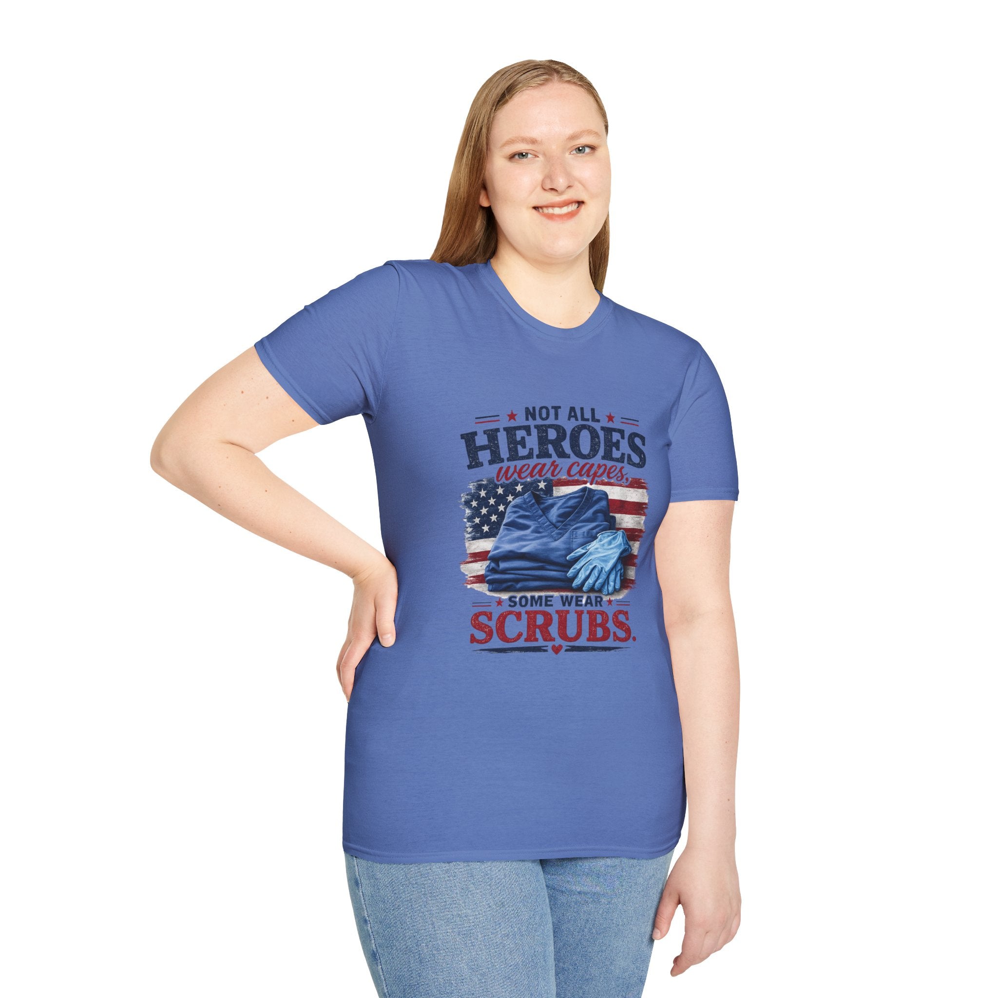 Not All Heroes Wear Capes — Some Wear Scrubs T-Shirt
