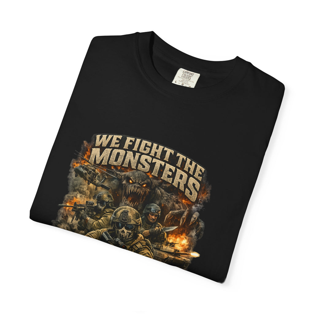 We Fight the Monsters Graphic T-Shirt — Military Fantasy Combat Design