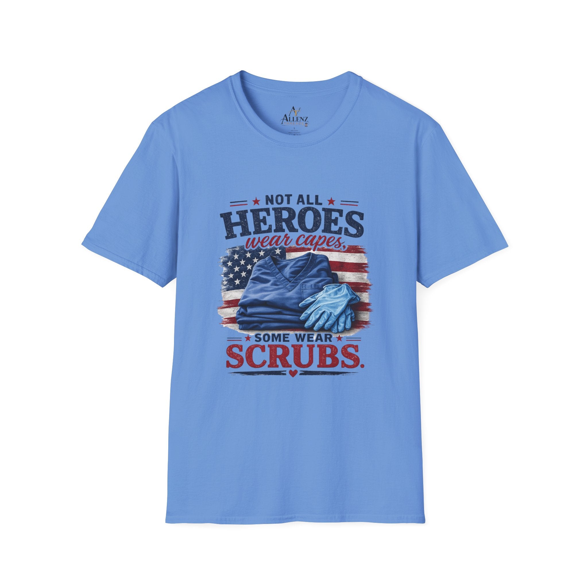 Not All Heroes Wear Capes — Some Wear Scrubs T-Shirt
