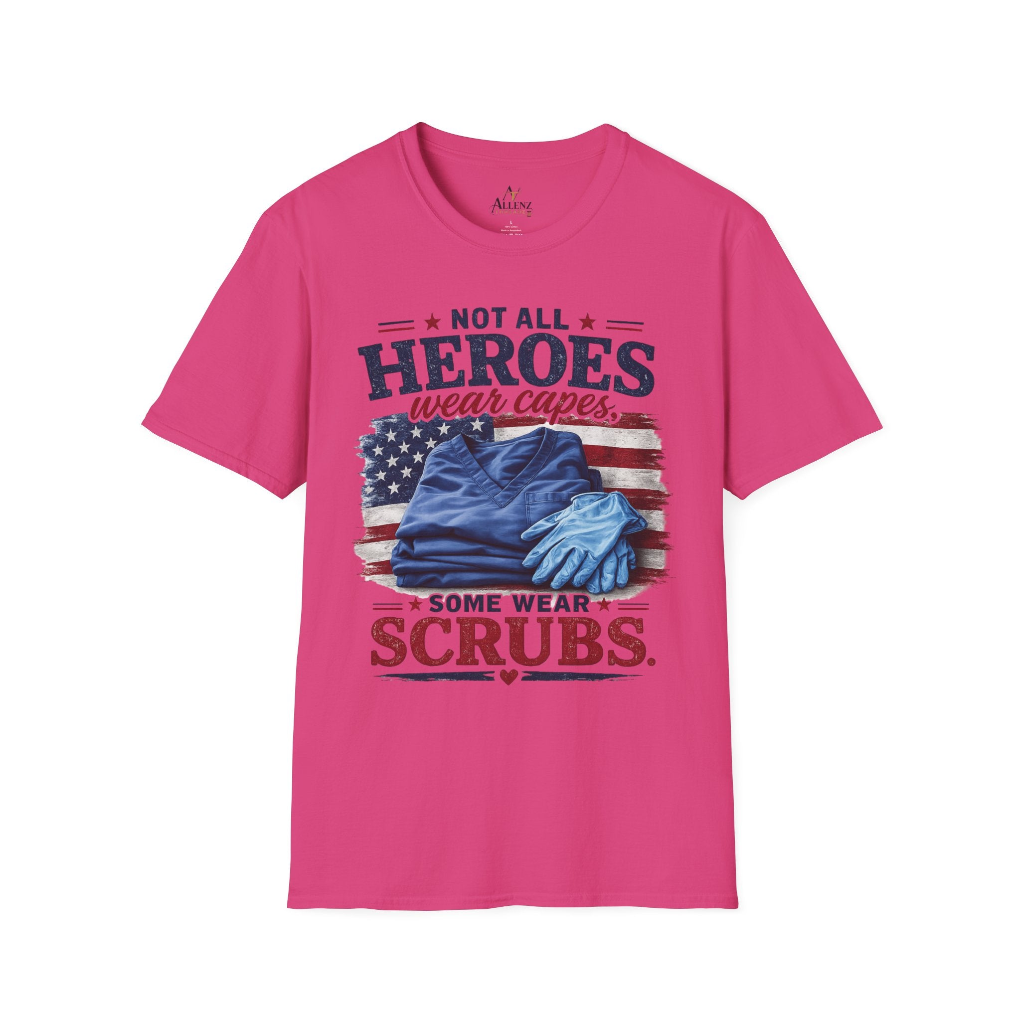 Not All Heroes Wear Capes — Some Wear Scrubs T-Shirt
