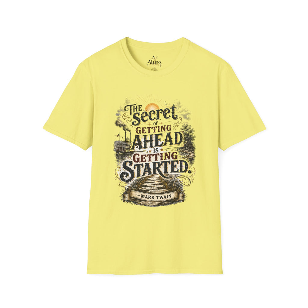 The Secret to Getting Ahead Unisex Softstyle T-Shirt