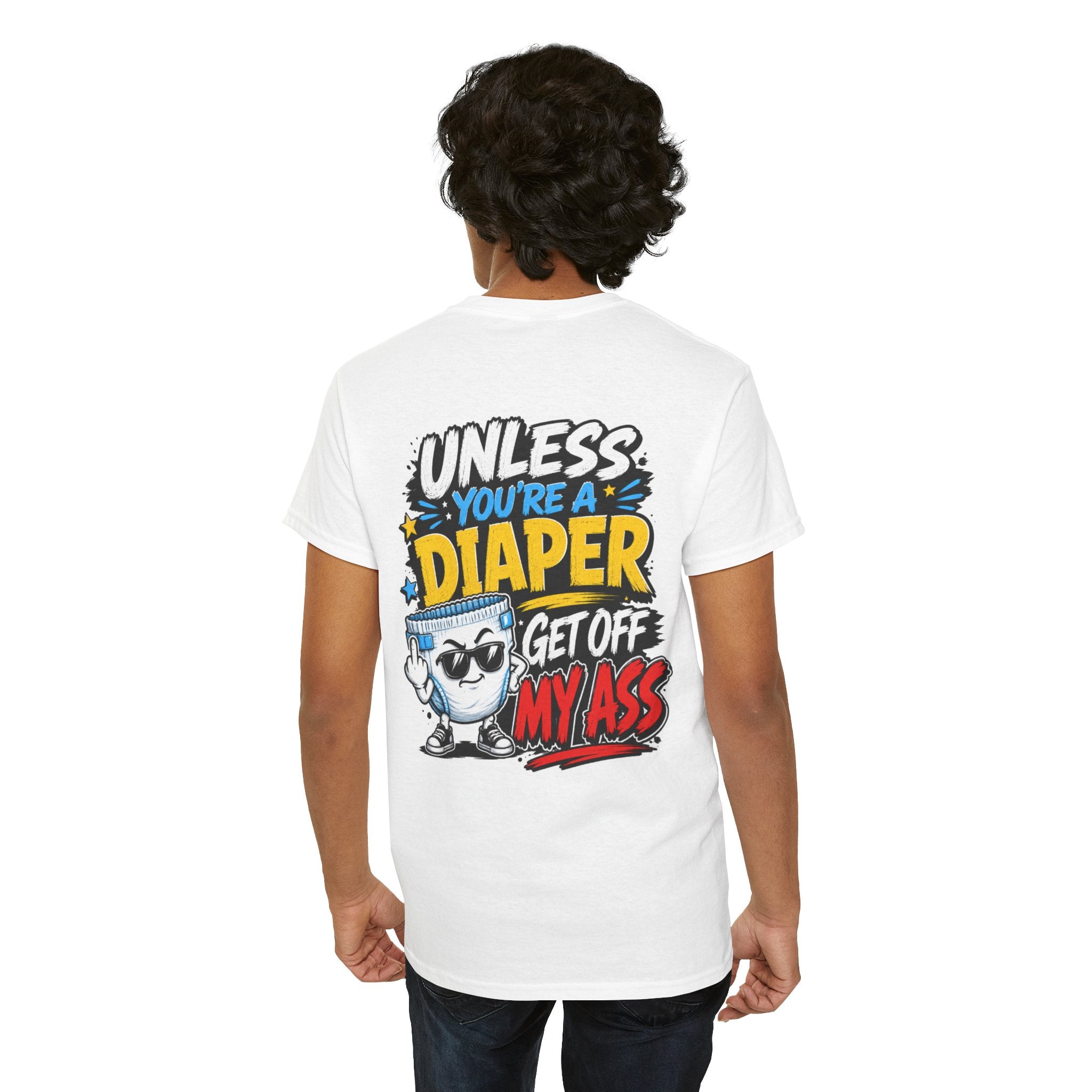 Unless You're A Diaper Unisex Heavy Cotton Tee
