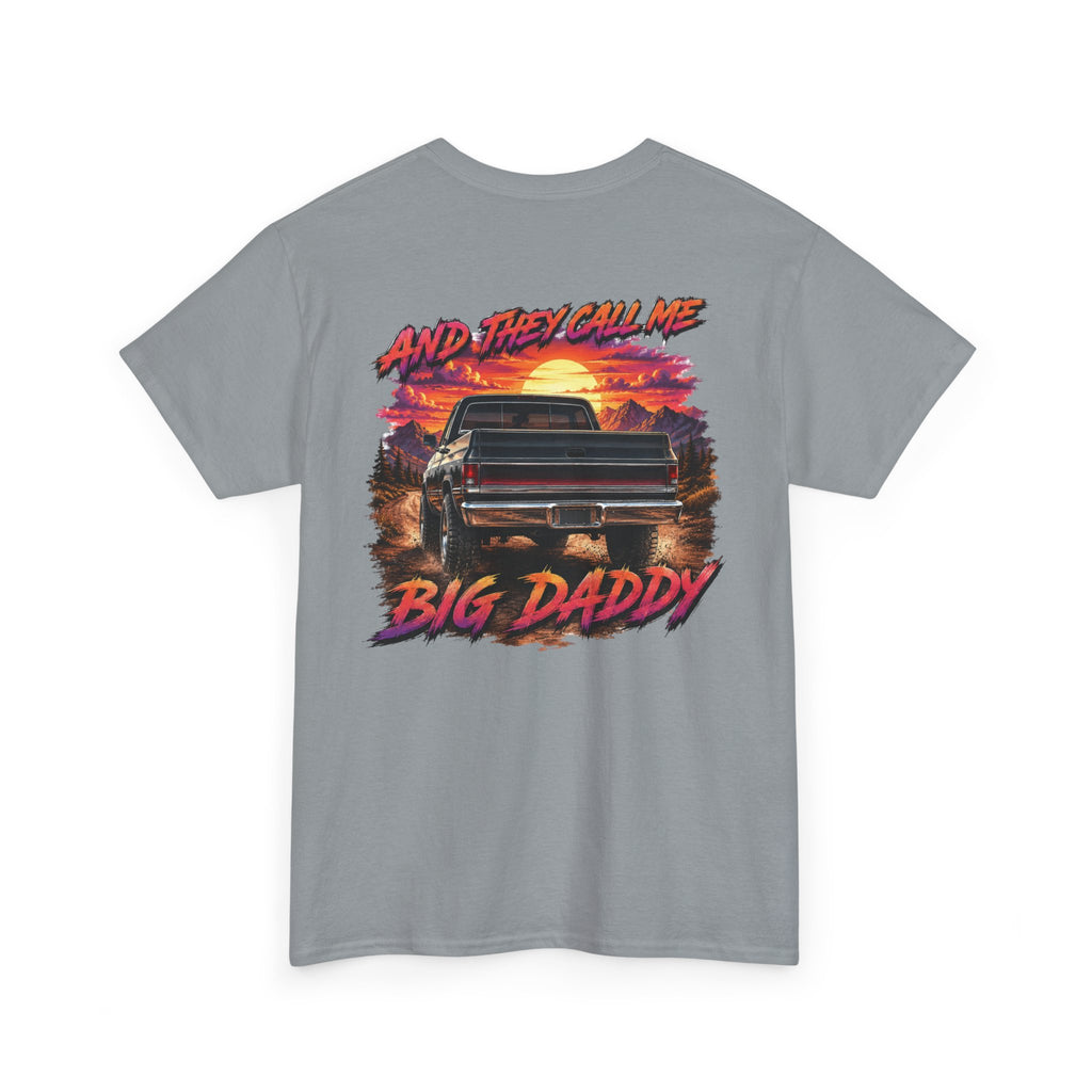 Unisex Heavy Cotton Tee🔥🚘 And They Call Me BIG DADDY – Retro Truck T-Shirt Design 🌄💨