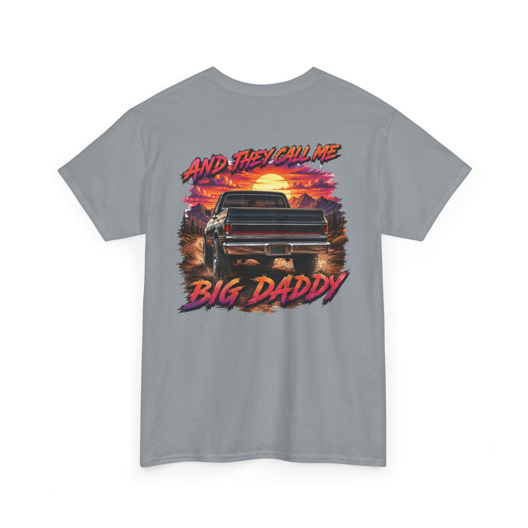 Unisex Heavy Cotton Tee🔥🚘 And They Call Me BIG DADDY – Retro Truck T-Shirt Design 🌄💨