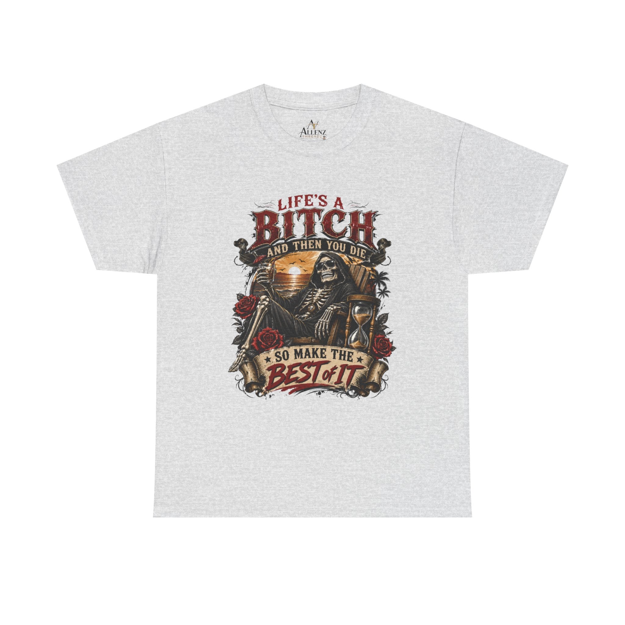 💀 LIFE’S A BITCH… AND THEN YOU DIE — SO MAKE THE BEST OF IT 💀