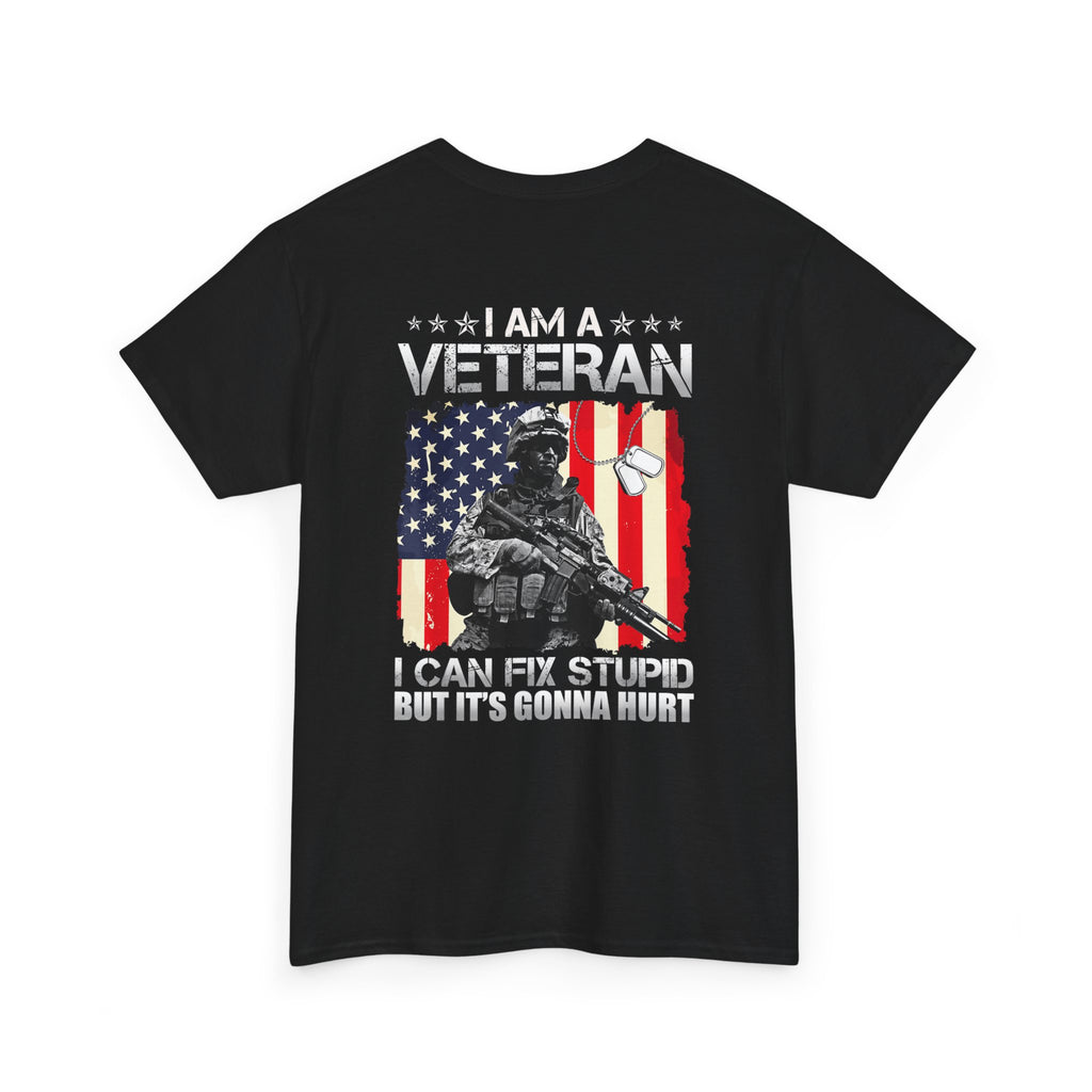Unisex Heavy Cotton Tee “I Am A Veteran – I Can Fix Stupid” Funny Veteran T-Shirt