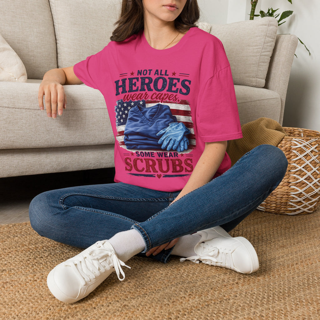 Not All Heroes Wear Capes — Some Wear Scrubs T-Shirt