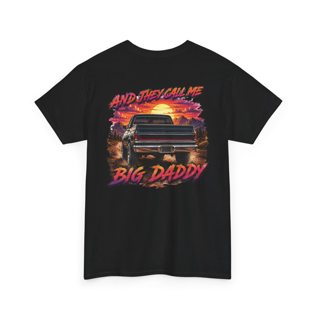Unisex Heavy Cotton Tee🔥🚘 And They Call Me BIG DADDY – Retro Truck T-Shirt Design 🌄💨