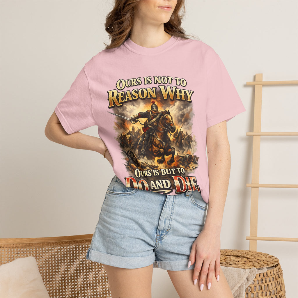 Battlefield Quote T-Shirt — "Ours Is Not To Reason Why, Ours Is But To Do And Die"