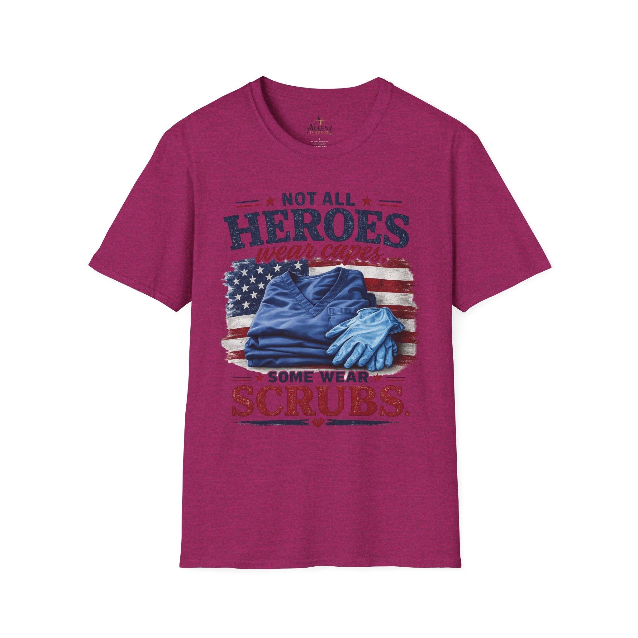 Not All Heroes Wear Capes — Some Wear Scrubs T-Shirt