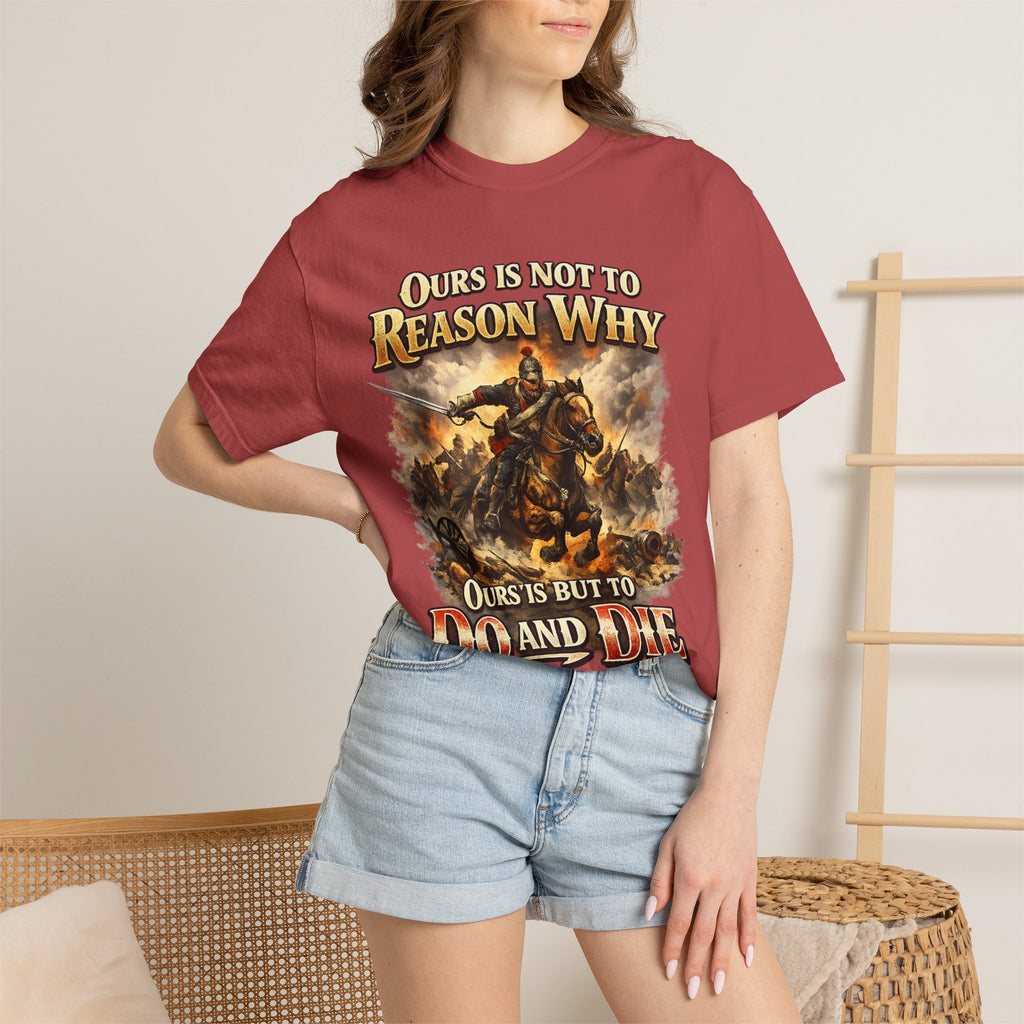 Battlefield Quote T-Shirt — "Ours Is Not To Reason Why, Ours Is But To Do And Die"