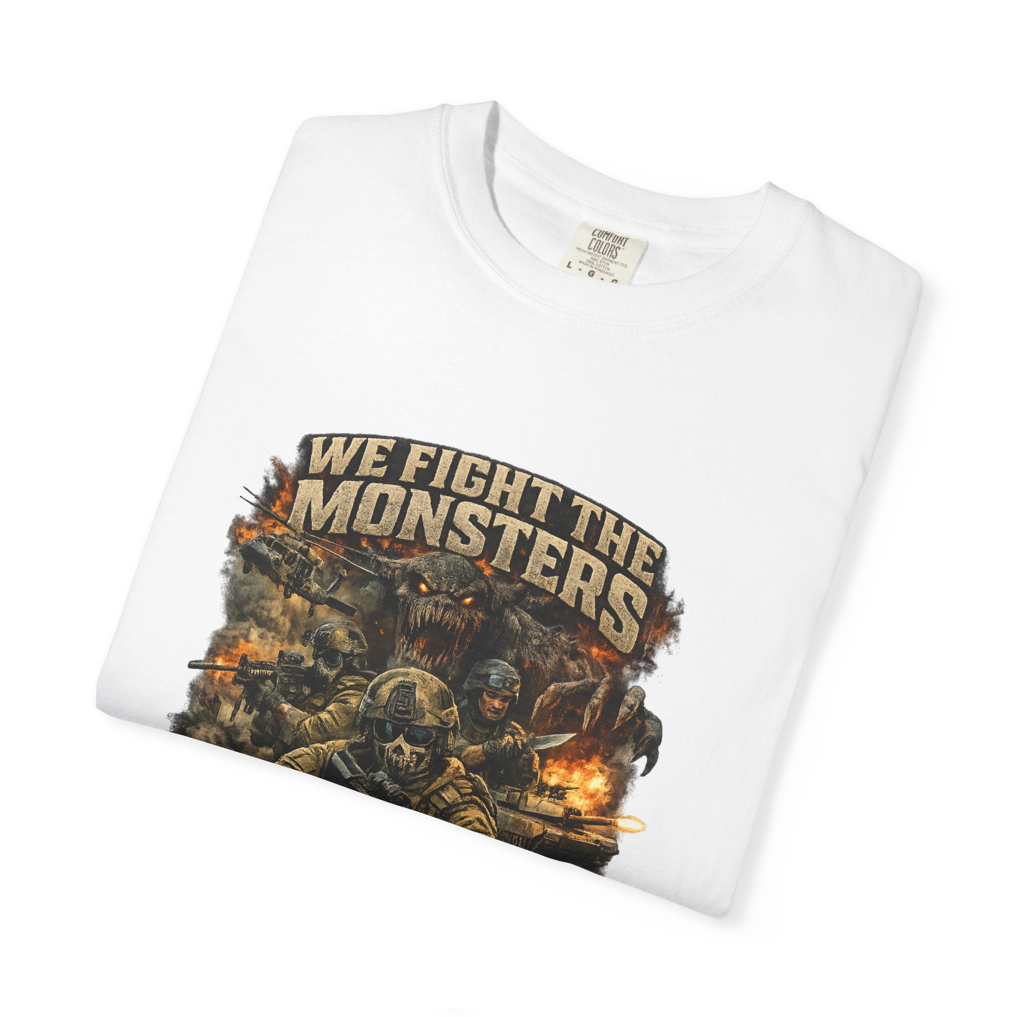 We Fight the Monsters Graphic T-Shirt — Military Fantasy Combat Design