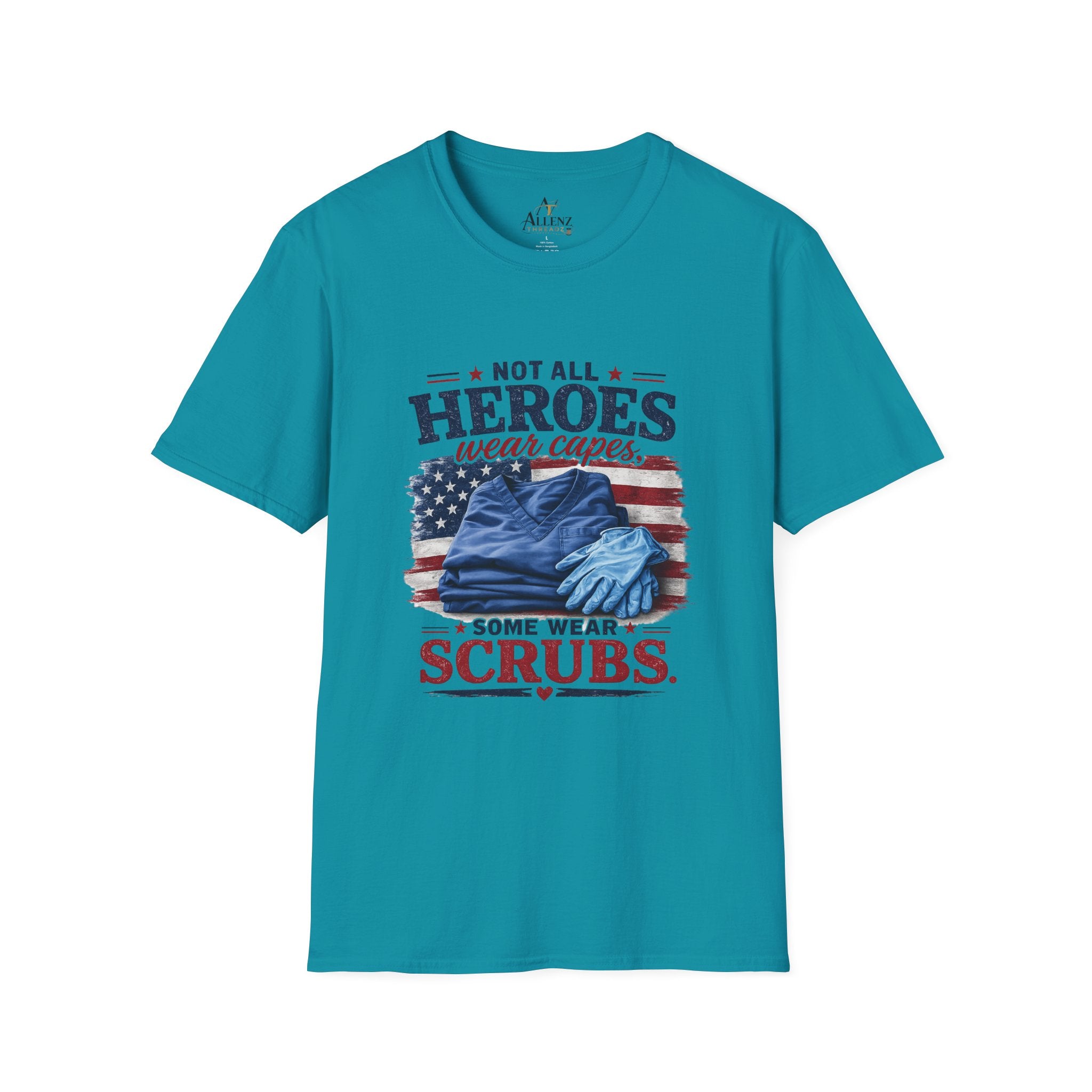 Not All Heroes Wear Capes — Some Wear Scrubs T-Shirt
