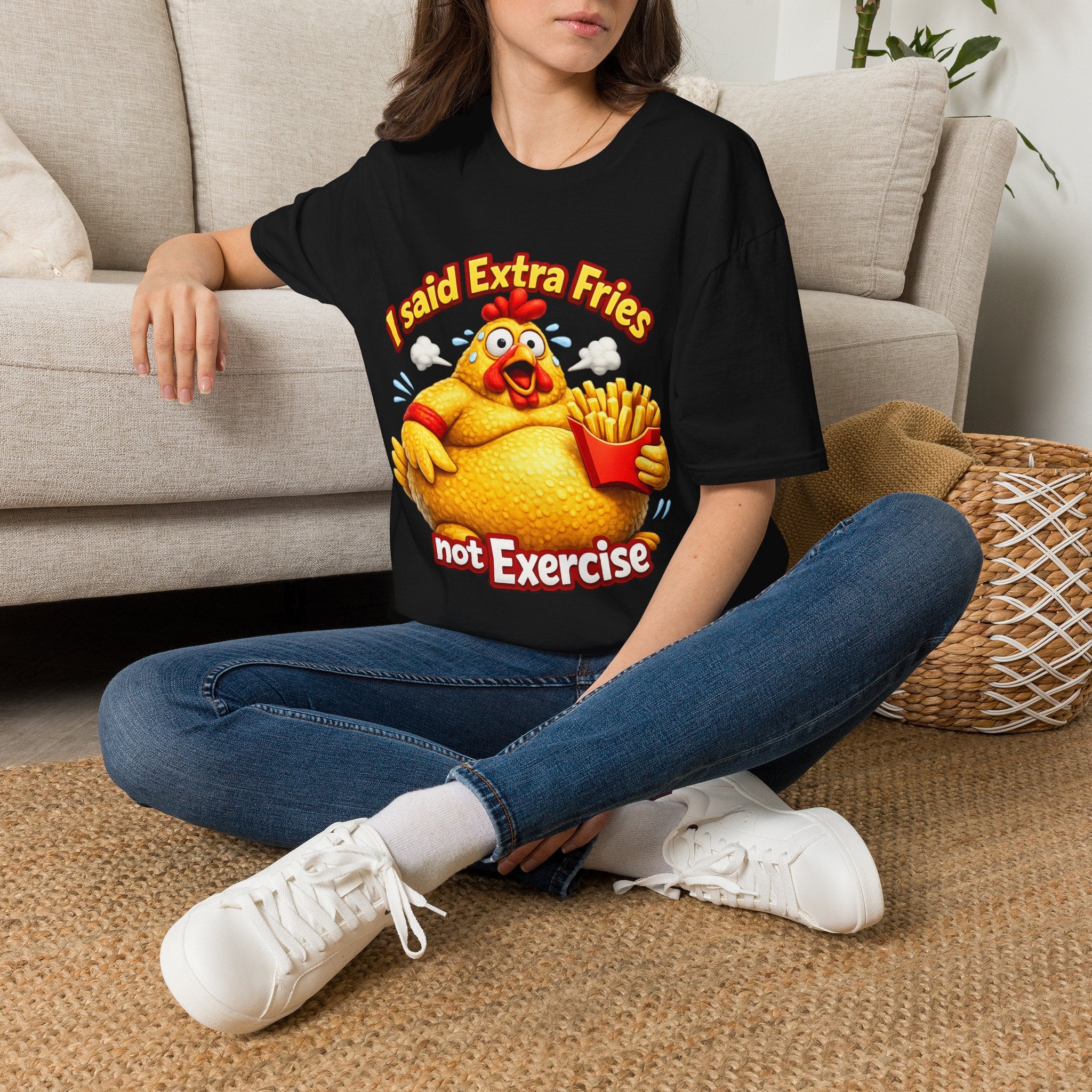 T-Shirt — “I Said Extra Fries, Not Exercise” Funny Chicken Graphic Tee