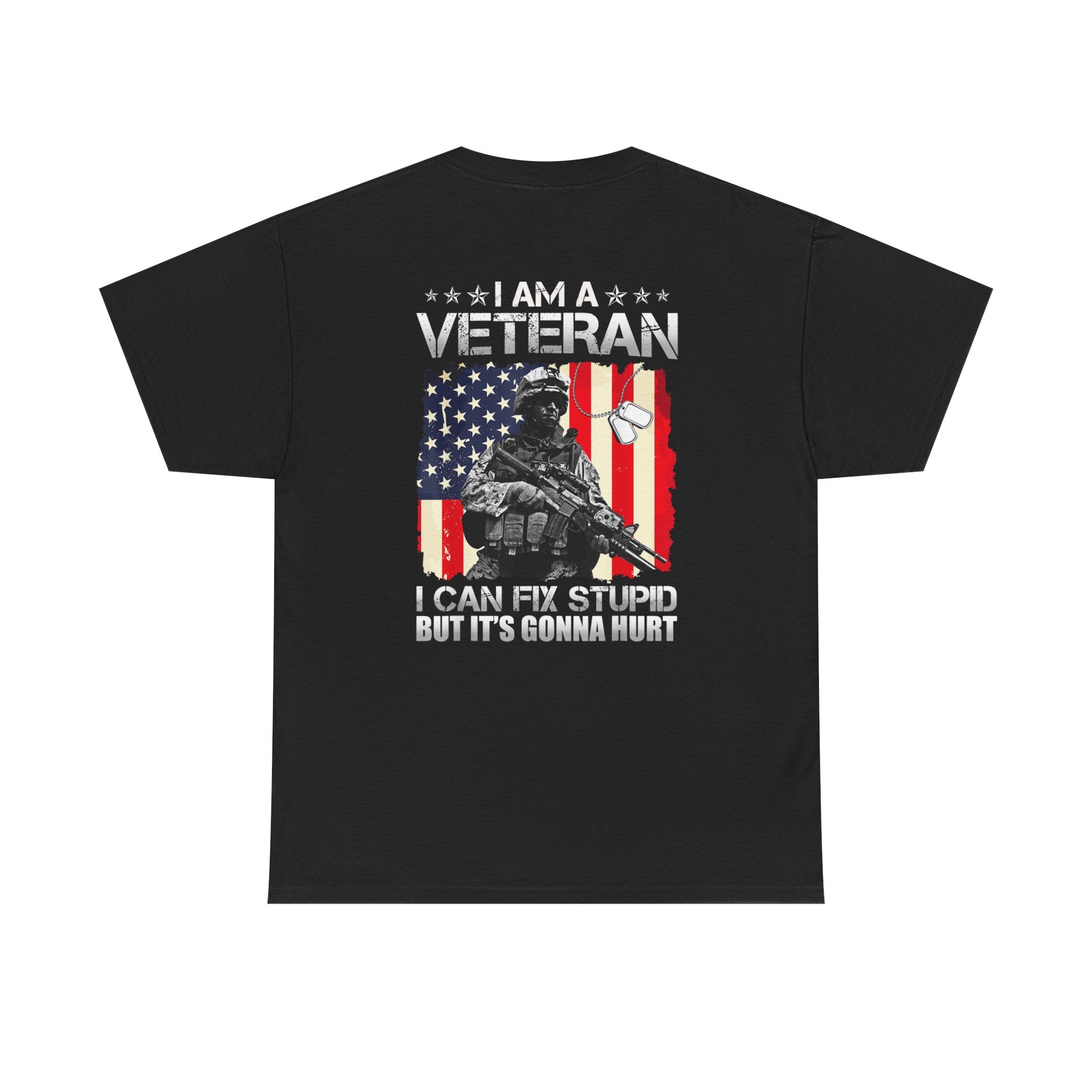 Unisex Heavy Cotton Tee “I Am A Veteran – I Can Fix Stupid” Funny Veteran T-Shirt