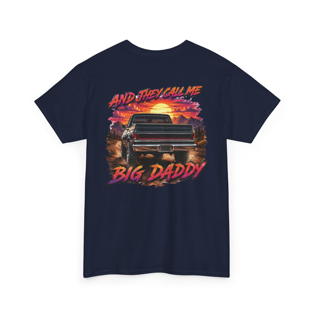 Unisex Heavy Cotton Tee🔥🚘 And They Call Me BIG DADDY – Retro Truck T-Shirt Design 🌄💨