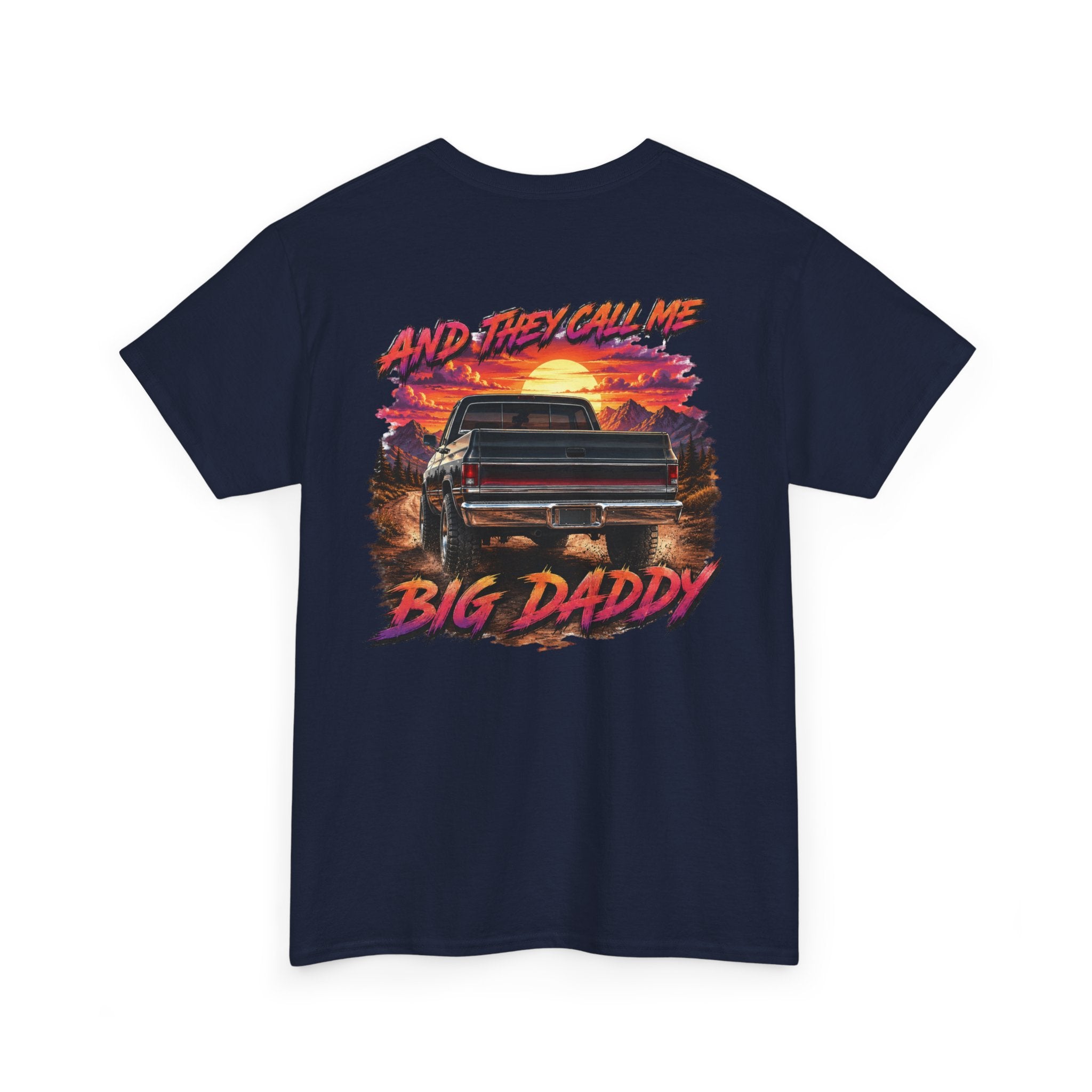 Unisex Heavy Cotton Tee🔥🚘 And They Call Me BIG DADDY – Retro Truck T-Shirt Design 🌄💨