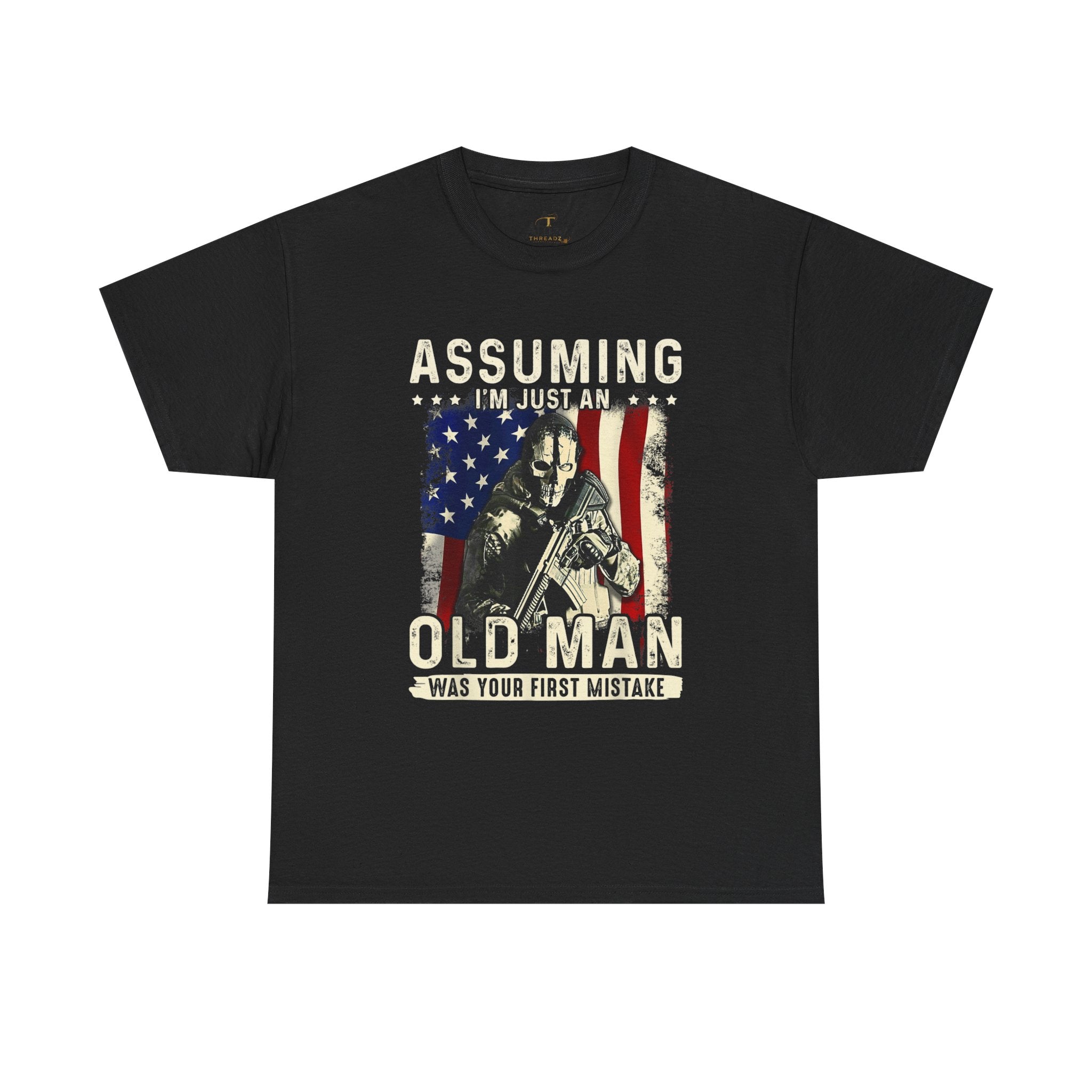 Unisex Heavy Cotton Tee  “Assuming I’m Just an Old Man Was Your First Mistake” Veteran T-Shirt