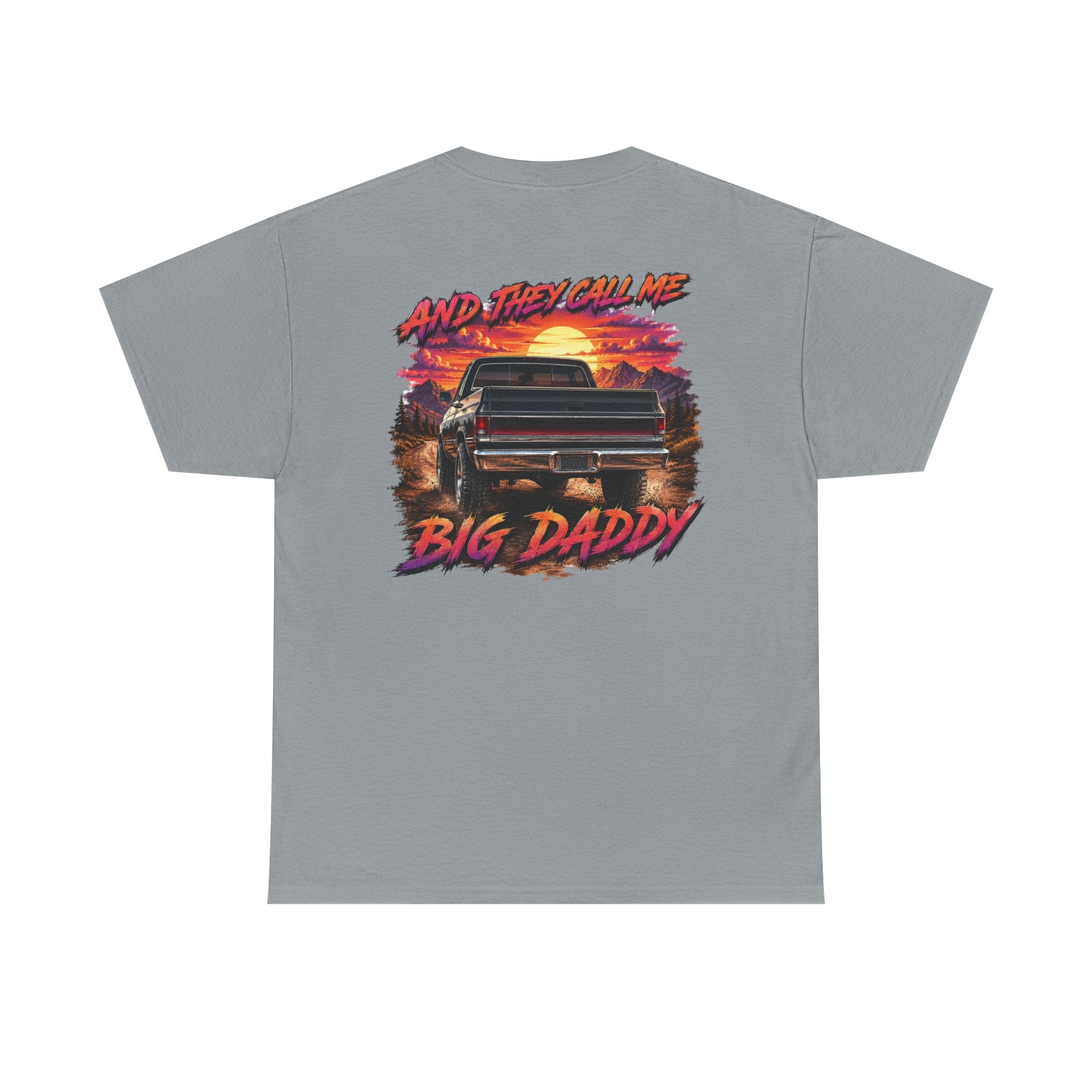 Unisex Heavy Cotton Tee🔥🚘 And They Call Me BIG DADDY – Retro Truck T-Shirt Design 🌄💨