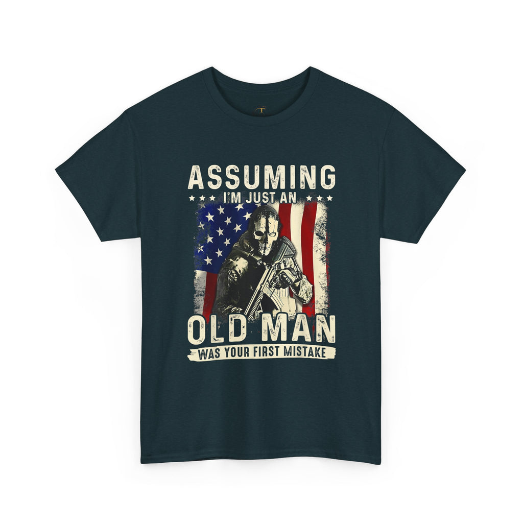 Unisex Heavy Cotton Tee  “Assuming I’m Just an Old Man Was Your First Mistake” Veteran T-Shirt