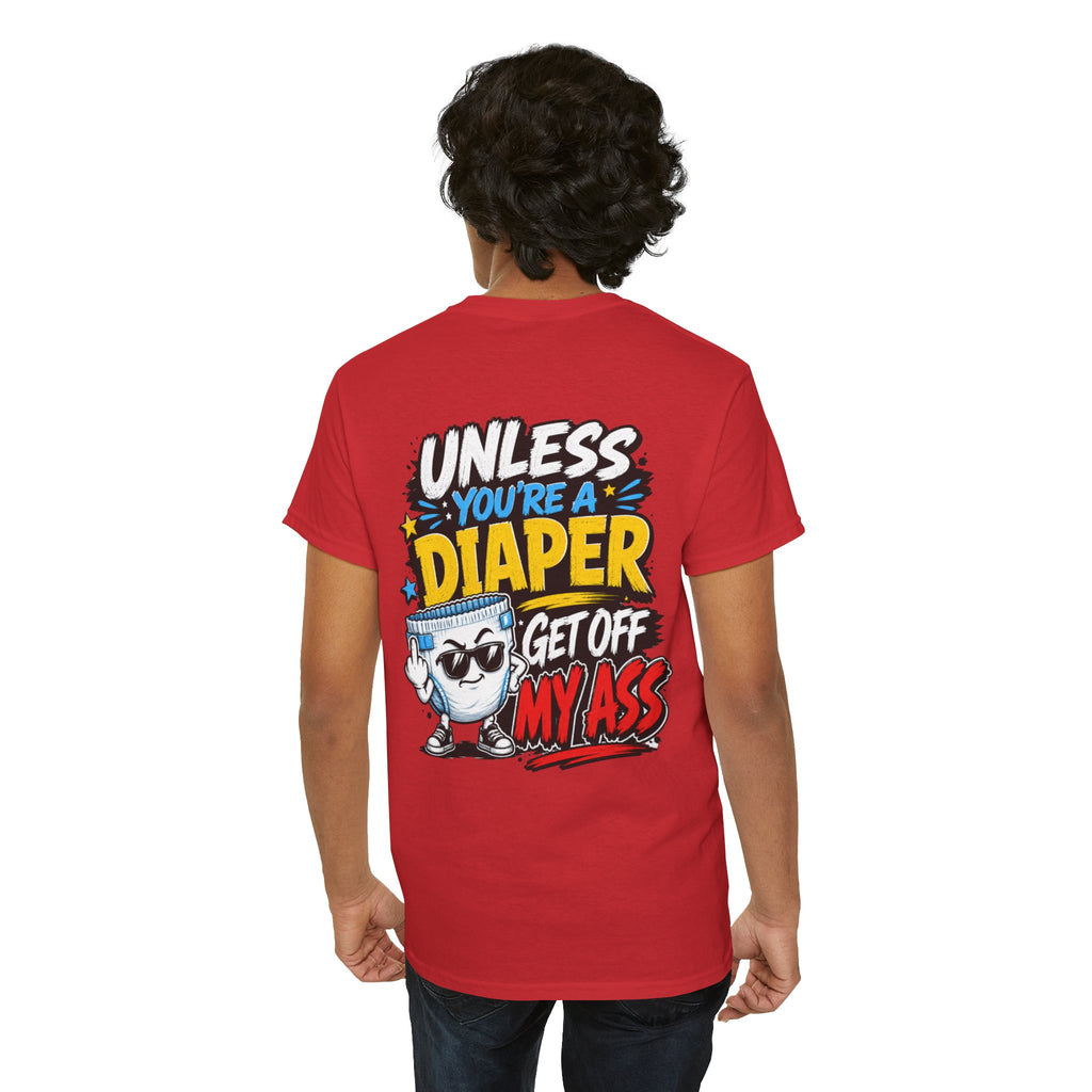 Unless You're A Diaper Unisex Heavy Cotton Tee