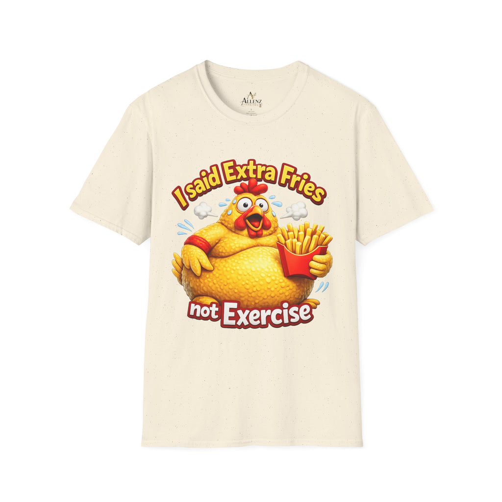 T-Shirt — “I Said Extra Fries, Not Exercise” Funny Chicken Graphic Tee