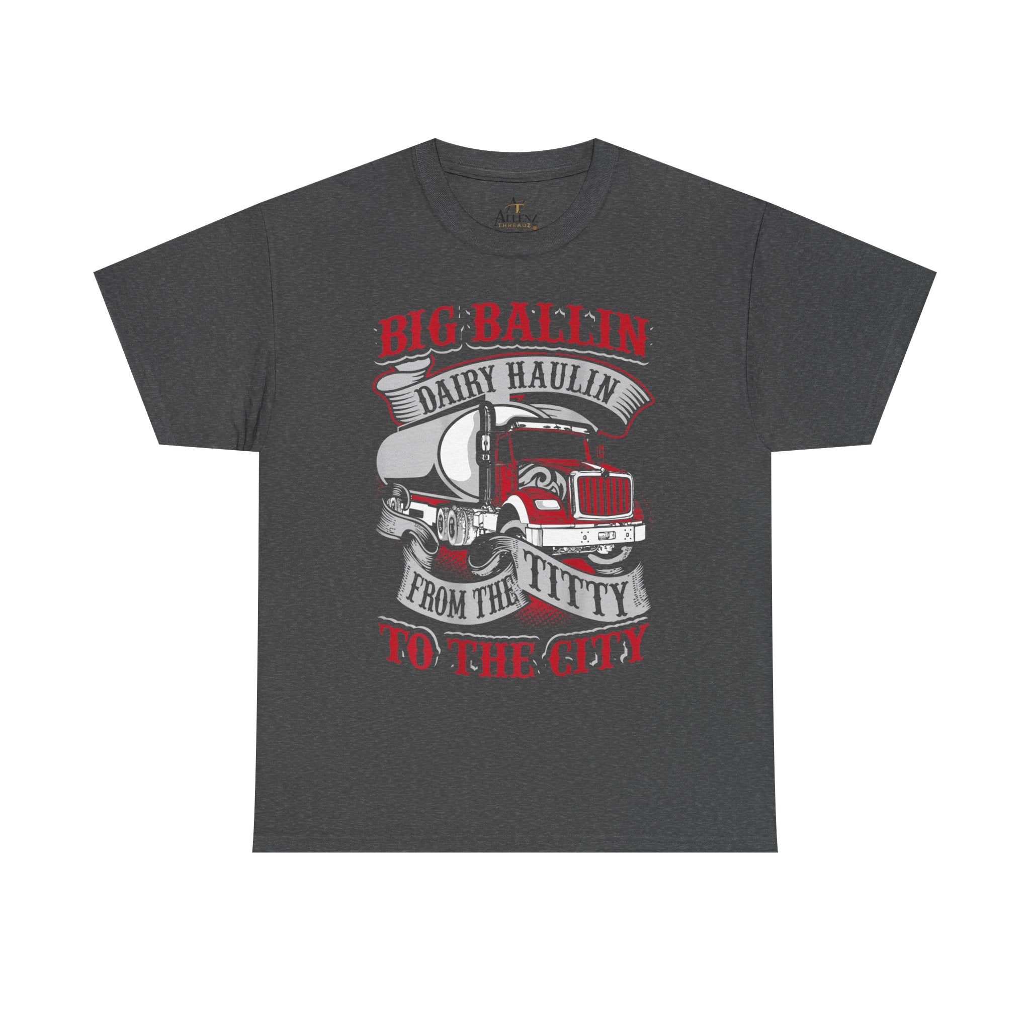 Unisex Heavy Cotton Tee “Big Ballin’ Dairy Haulin’” Funny Truck Driver T-Shirt