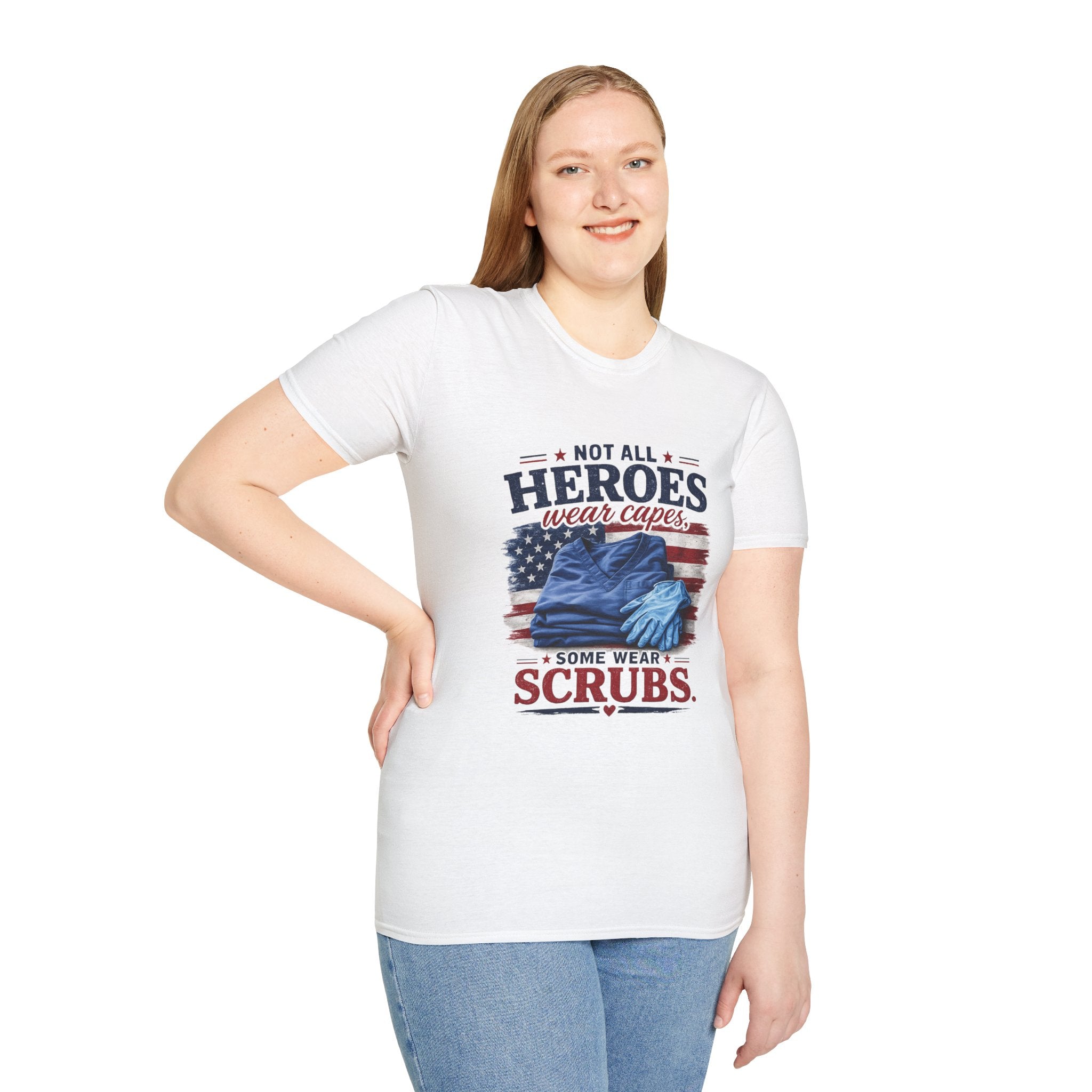 Not All Heroes Wear Capes — Some Wear Scrubs T-Shirt