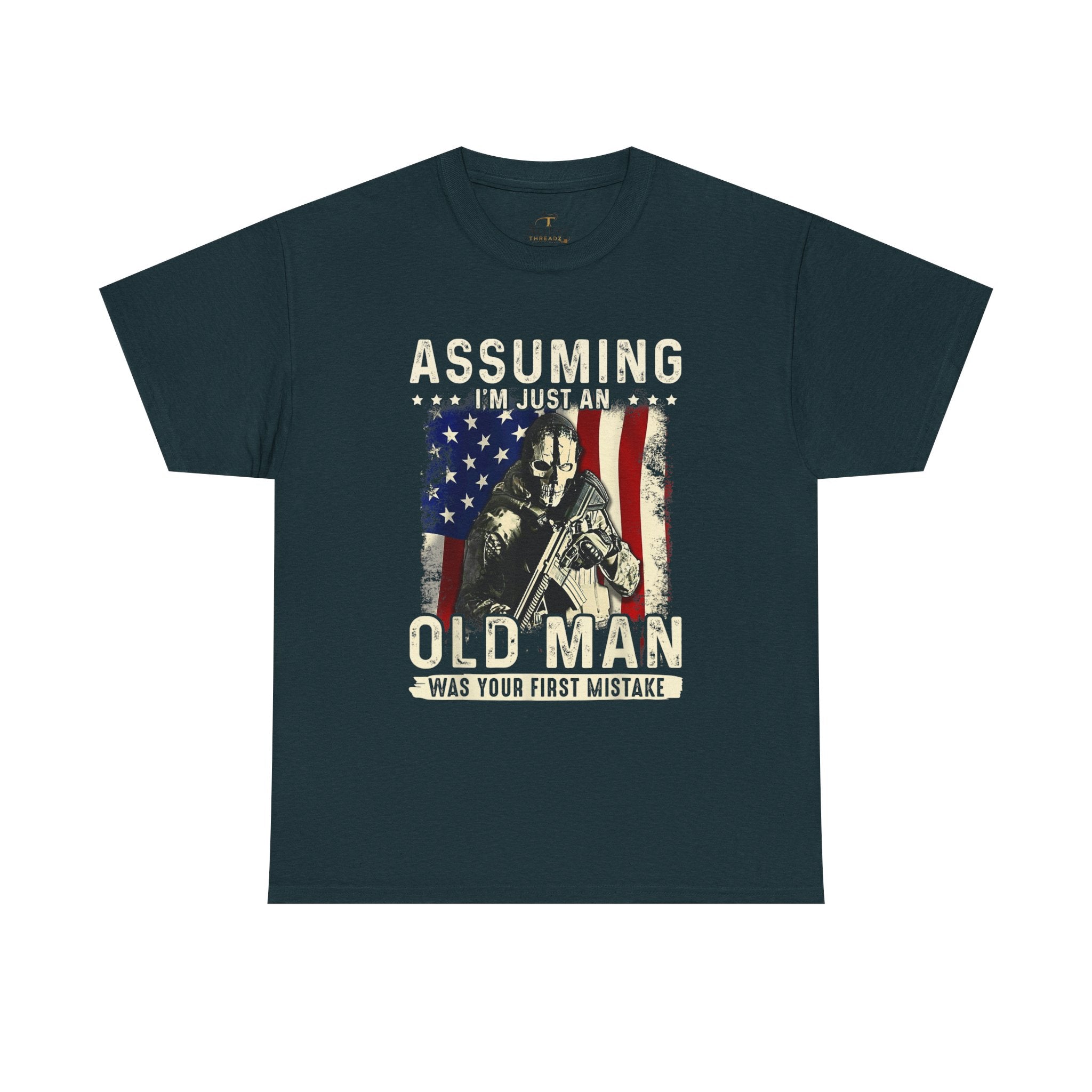 Unisex Heavy Cotton Tee  “Assuming I’m Just an Old Man Was Your First Mistake” Veteran T-Shirt