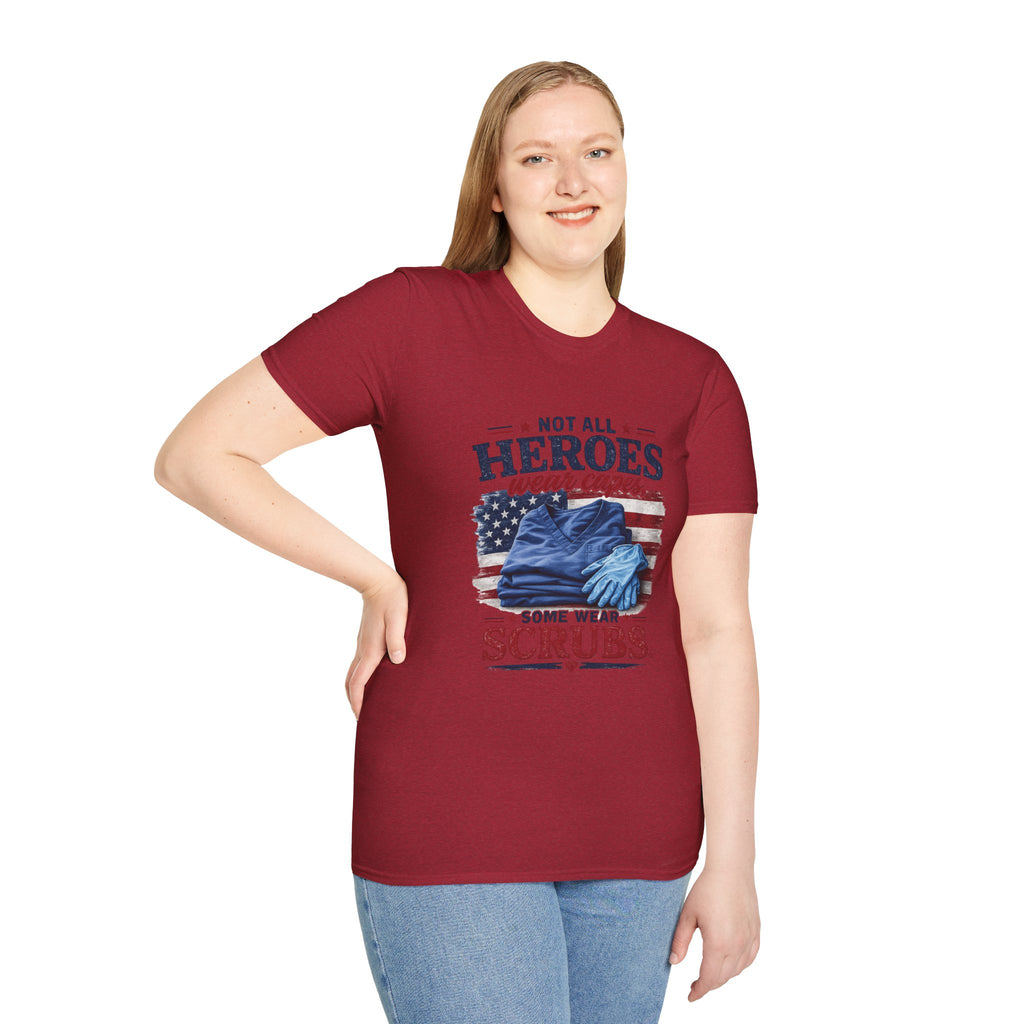 Not All Heroes Wear Capes — Some Wear Scrubs T-Shirt