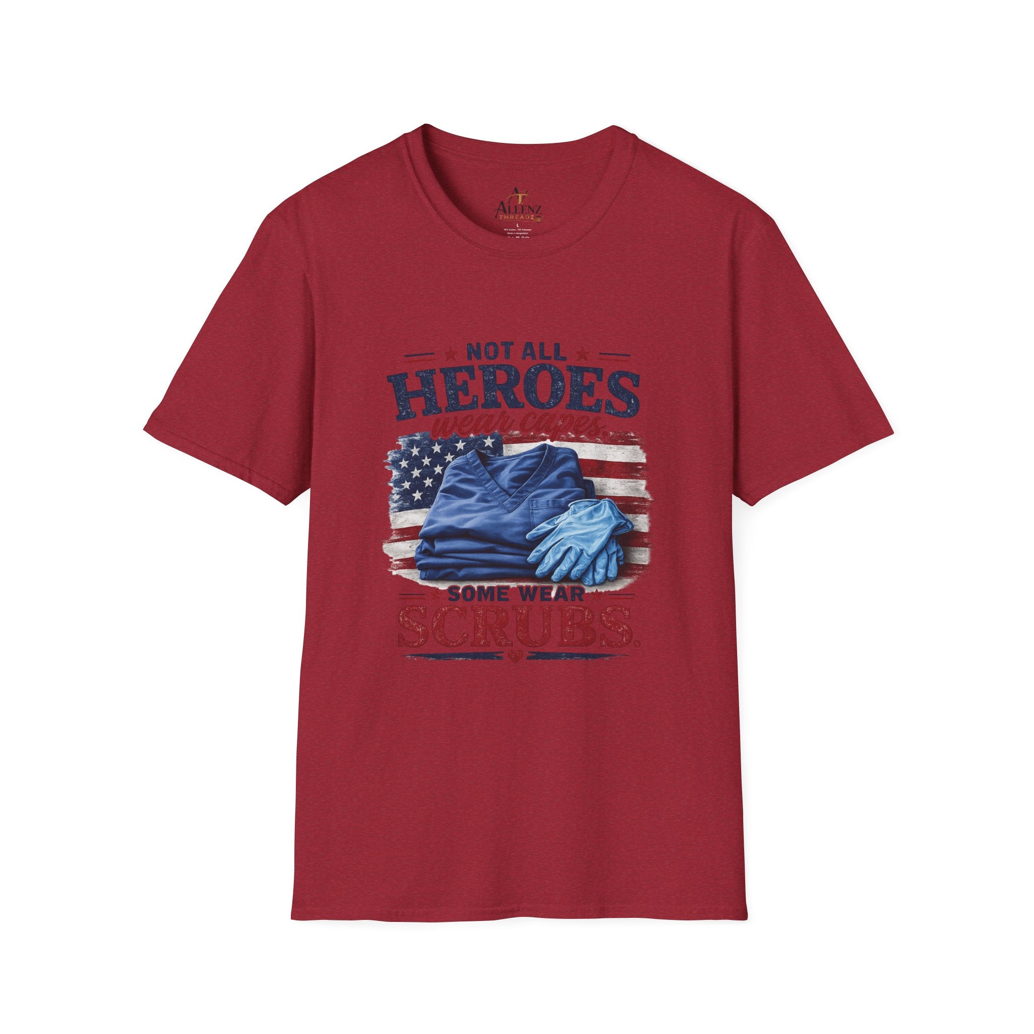 Not All Heroes Wear Capes — Some Wear Scrubs T-Shirt