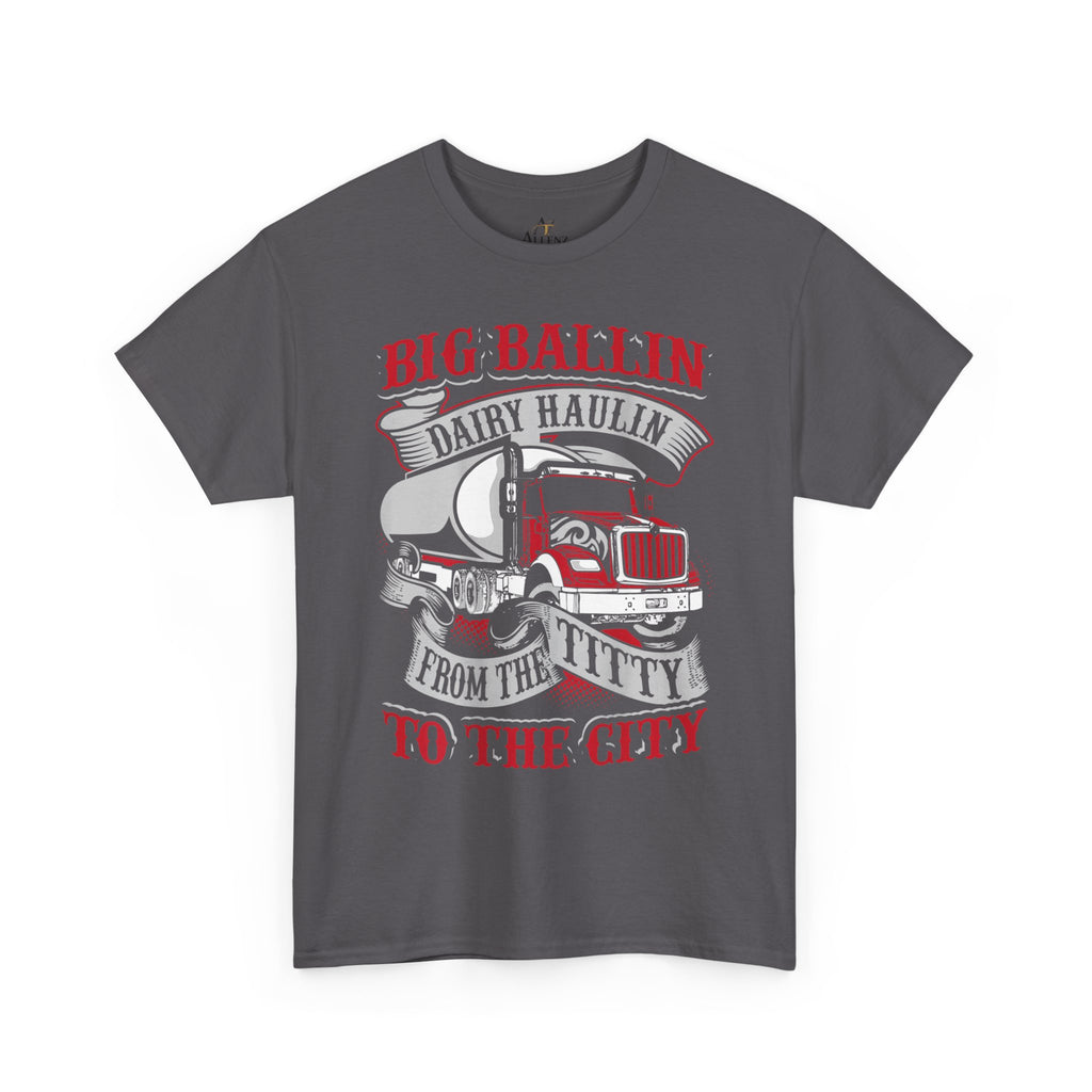 Unisex Heavy Cotton Tee “Big Ballin’ Dairy Haulin’” Funny Truck Driver T-Shirt
