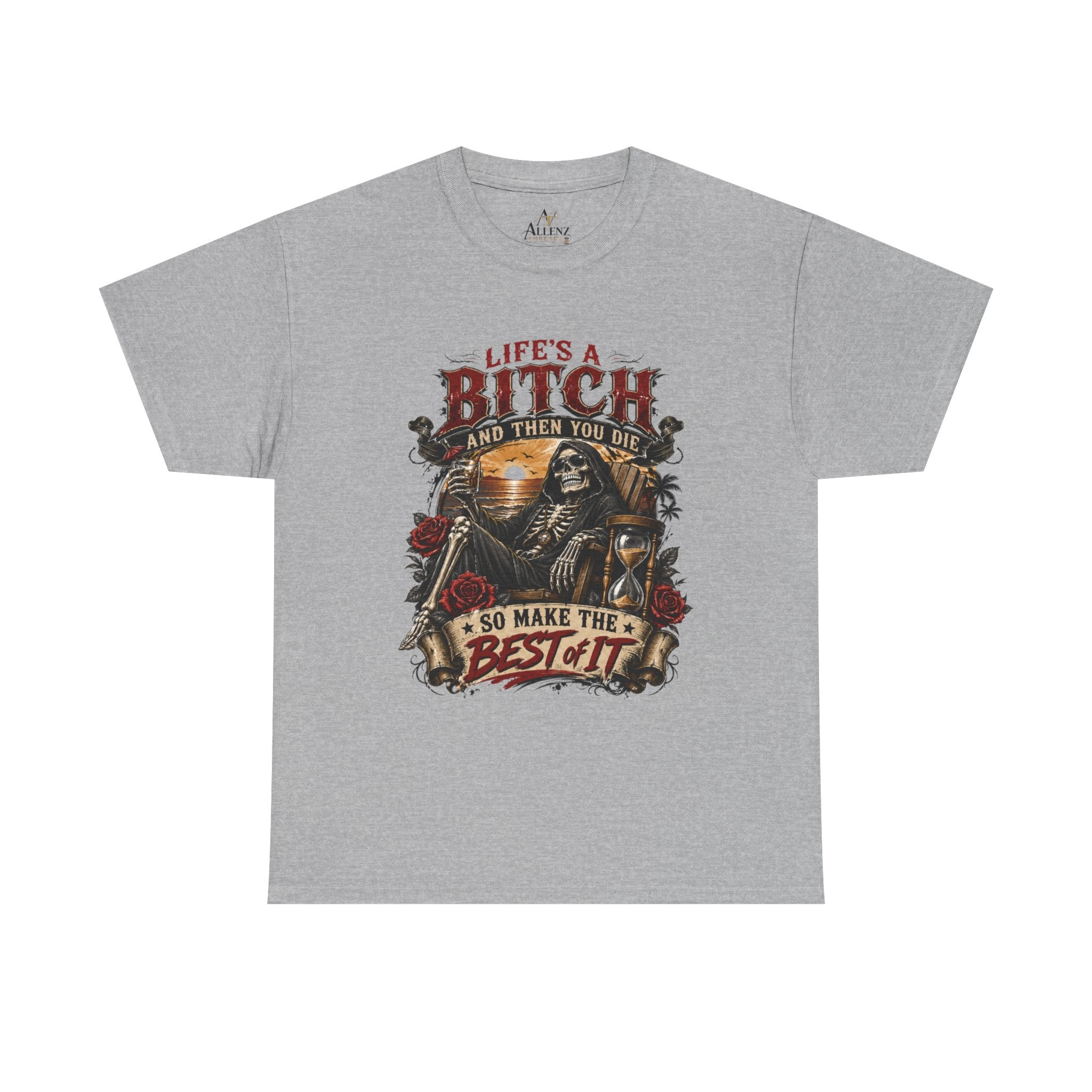 💀 LIFE’S A BITCH… AND THEN YOU DIE — SO MAKE THE BEST OF IT 💀