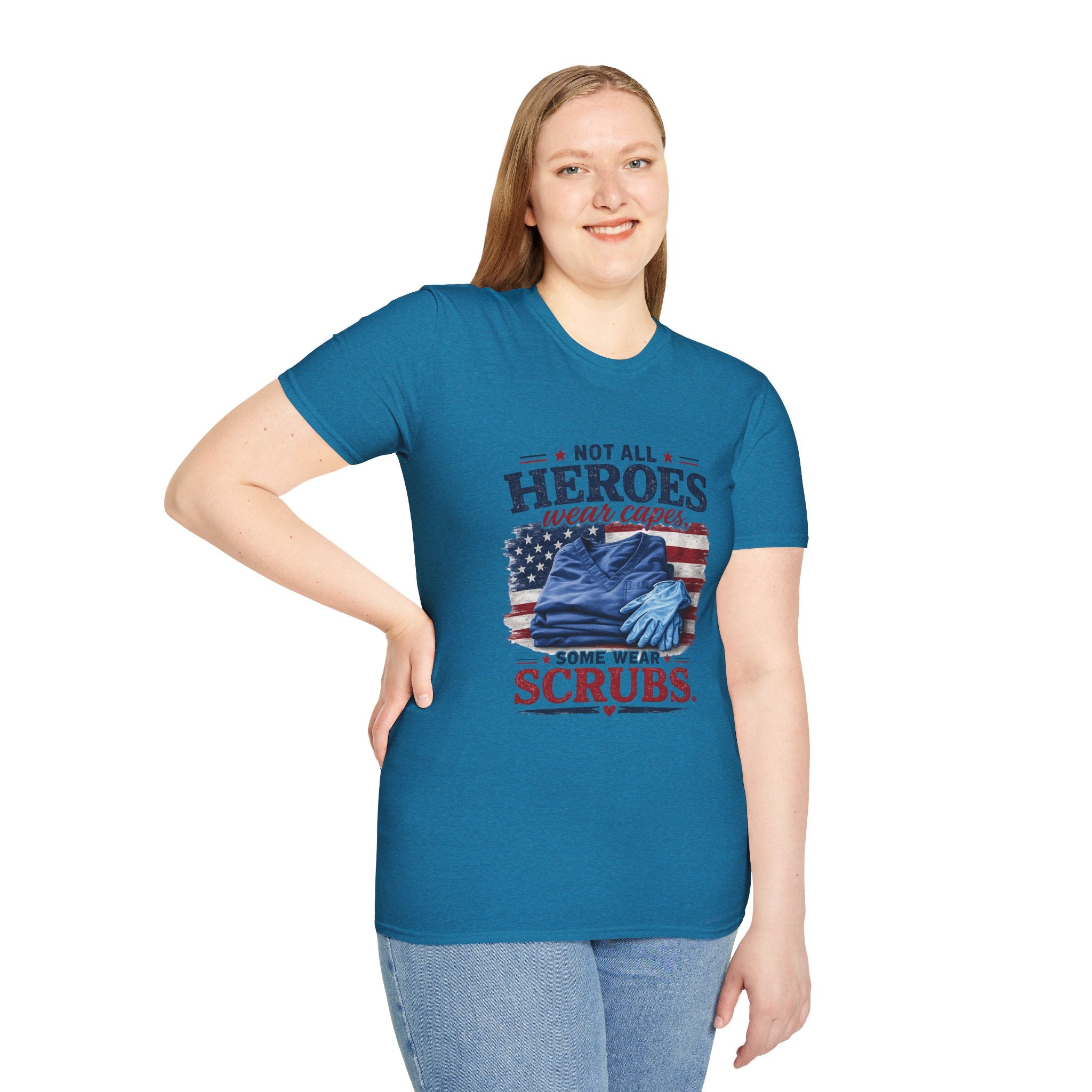Not All Heroes Wear Capes — Some Wear Scrubs T-Shirt