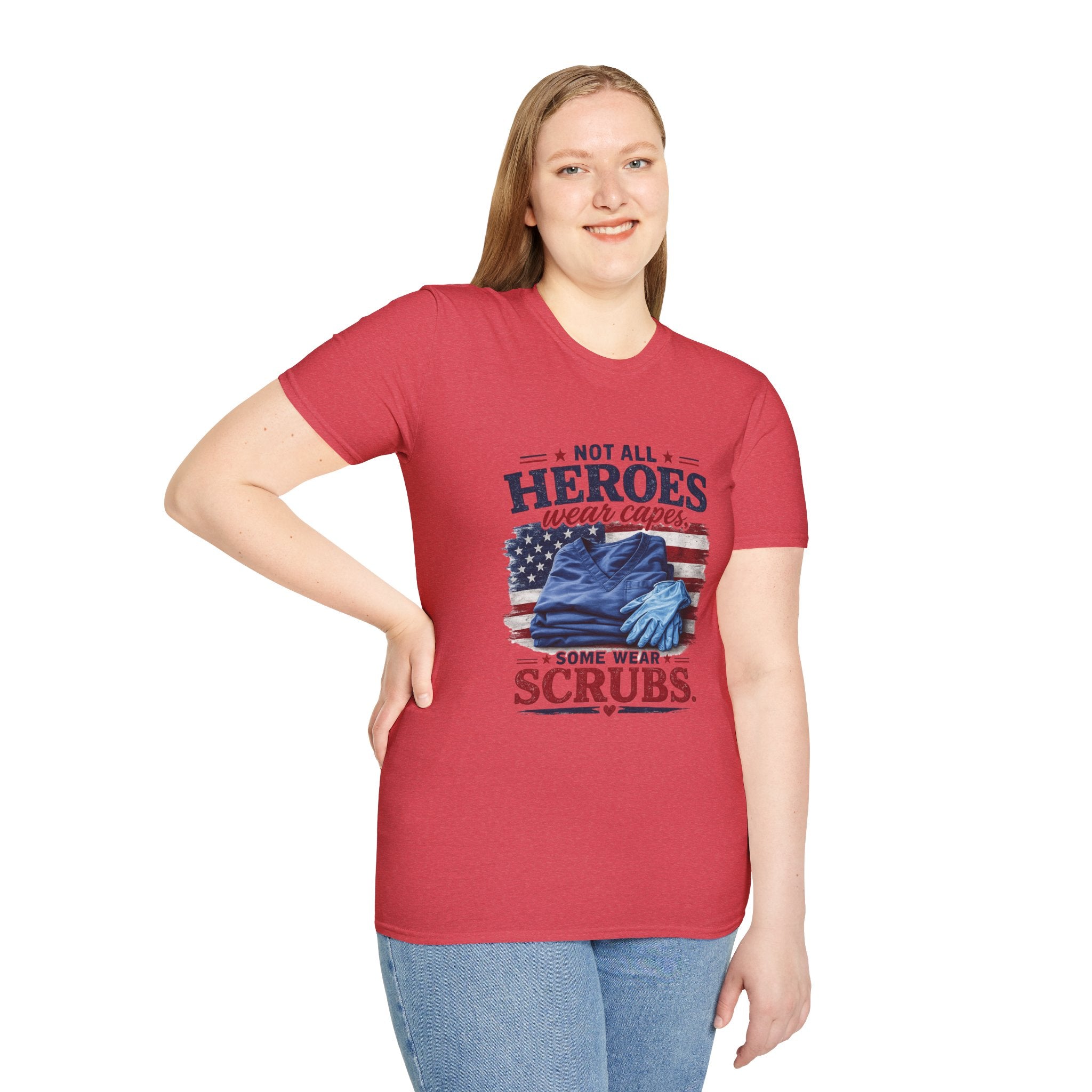Not All Heroes Wear Capes — Some Wear Scrubs T-Shirt