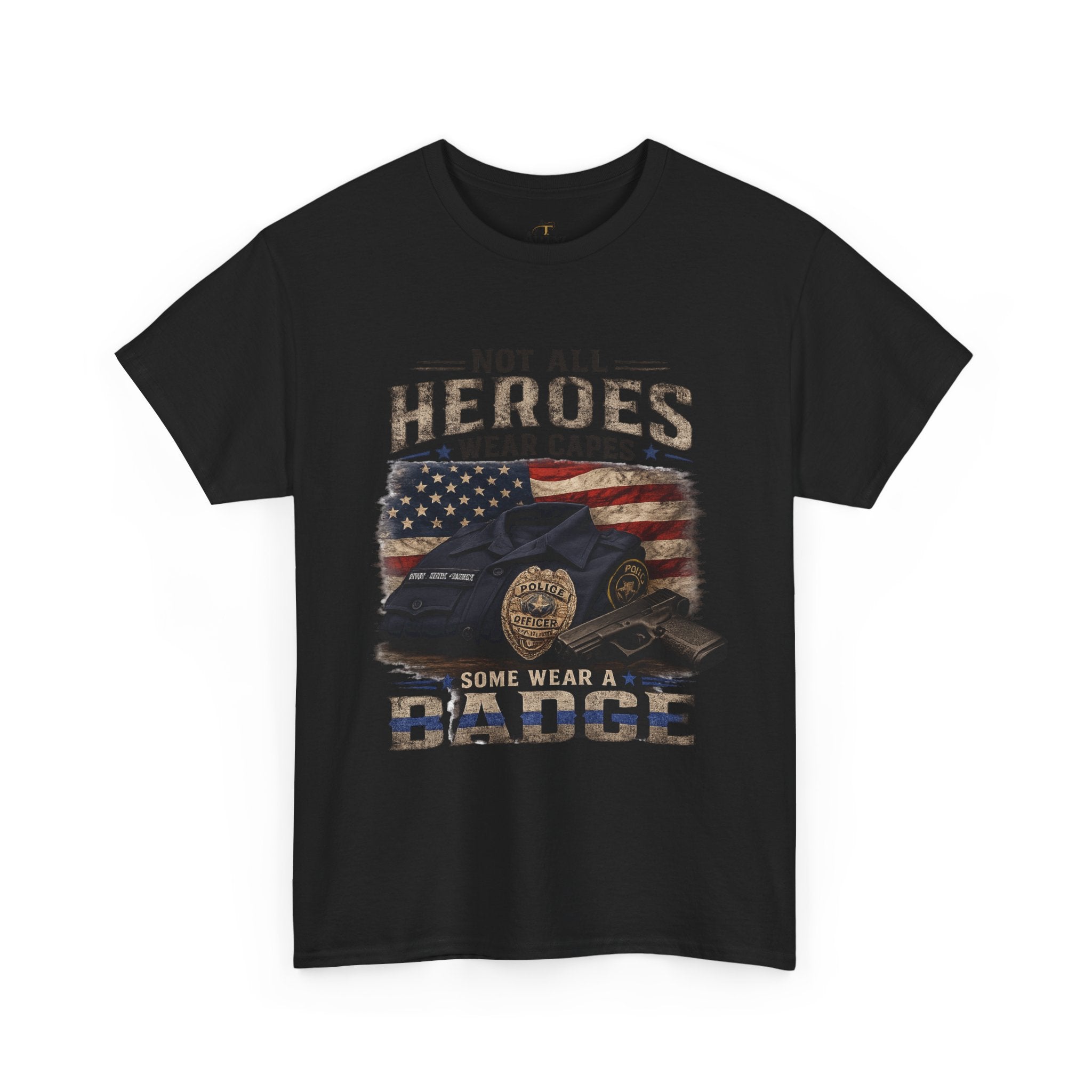 Not All Heroes Wear A Cape Some wear a Badge Unisex Heavy Cotton Tee
