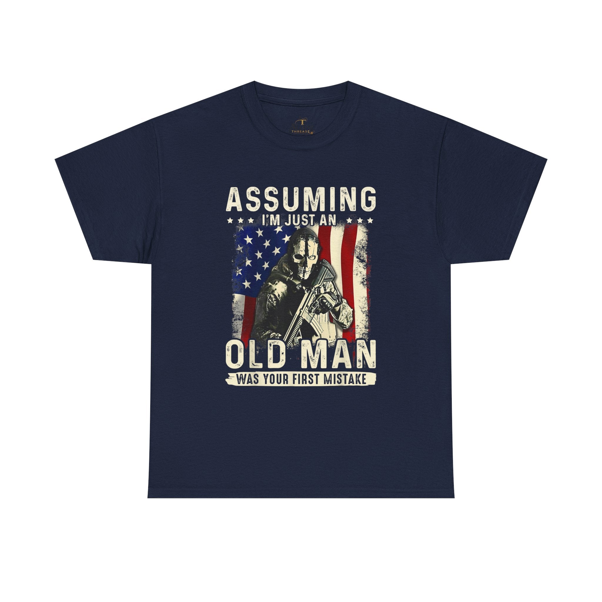 Unisex Heavy Cotton Tee  “Assuming I’m Just an Old Man Was Your First Mistake” Veteran T-Shirt