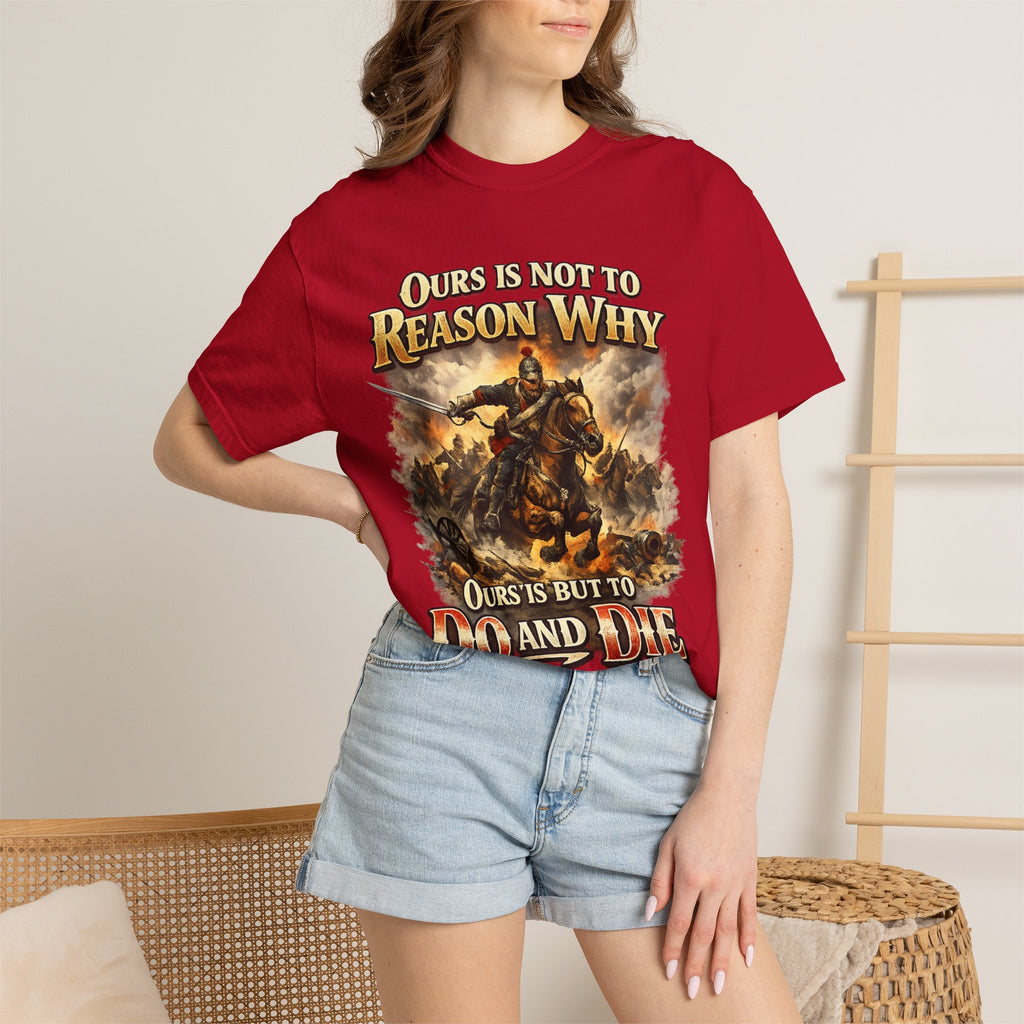Battlefield Quote T-Shirt — "Ours Is Not To Reason Why, Ours Is But To Do And Die"