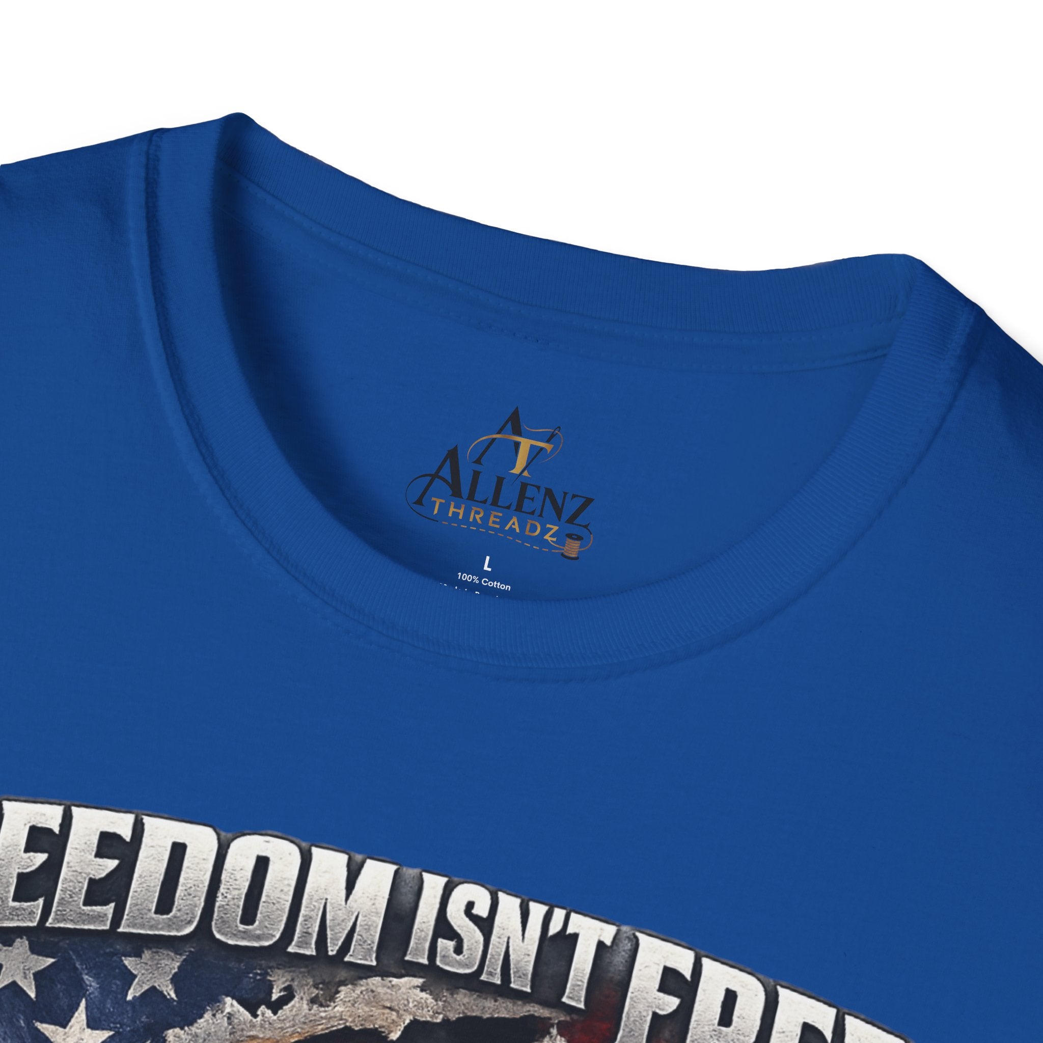 Unisex Softstyle T-Shirt- Freedom isn't free it's earned