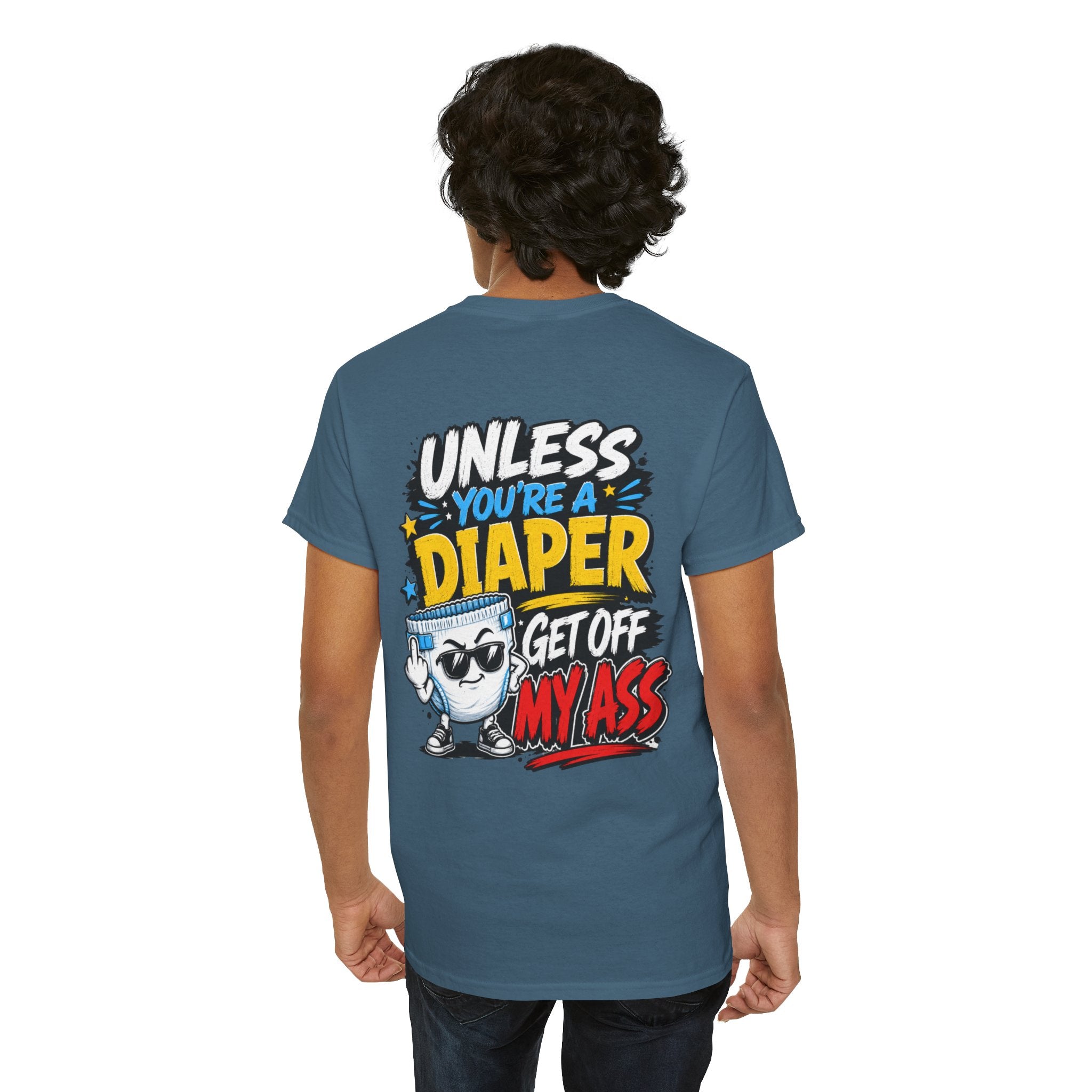 Unless You're A Diaper Unisex Heavy Cotton Tee