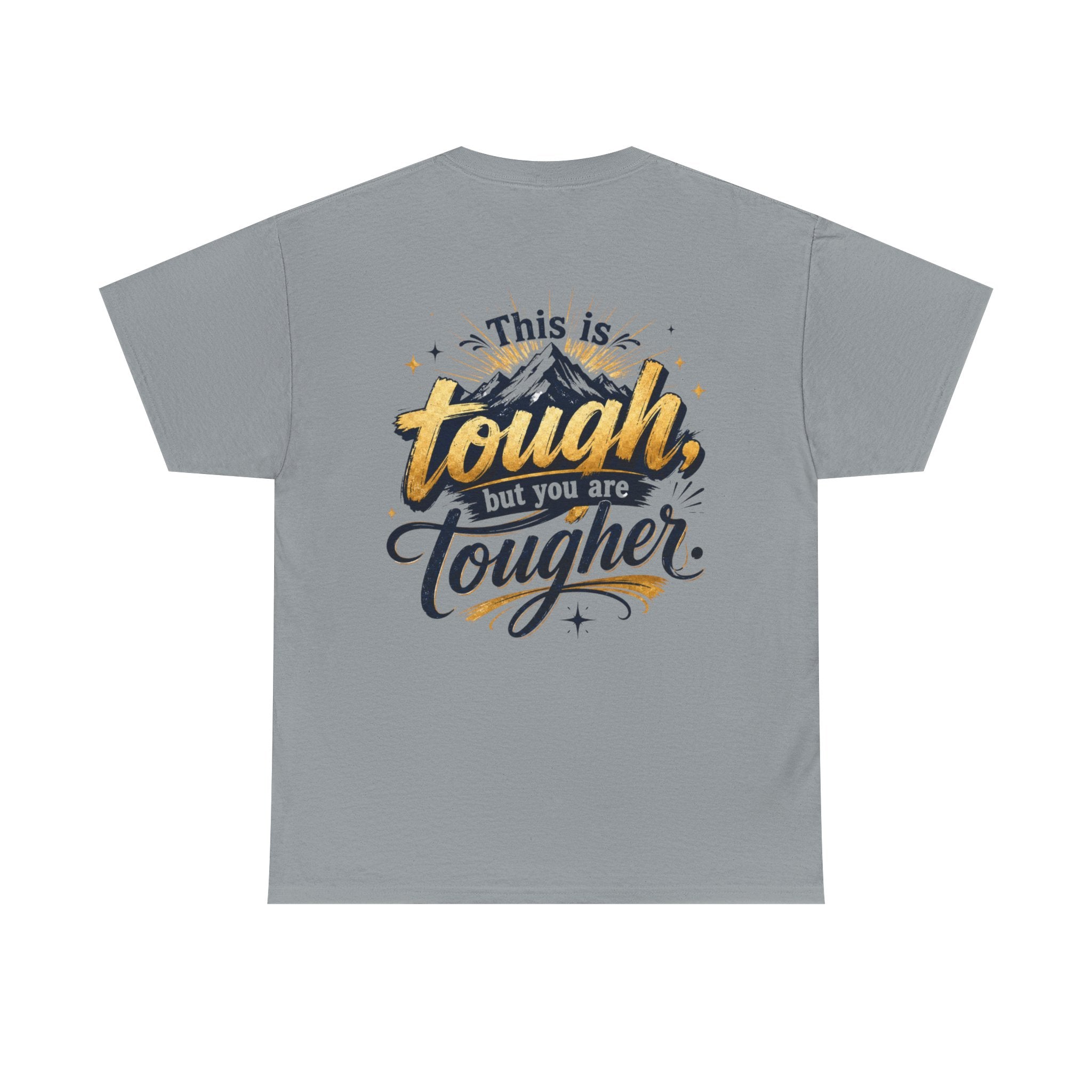 This is Tough but You are Tougher  Unisex Heavy Cotton Tee