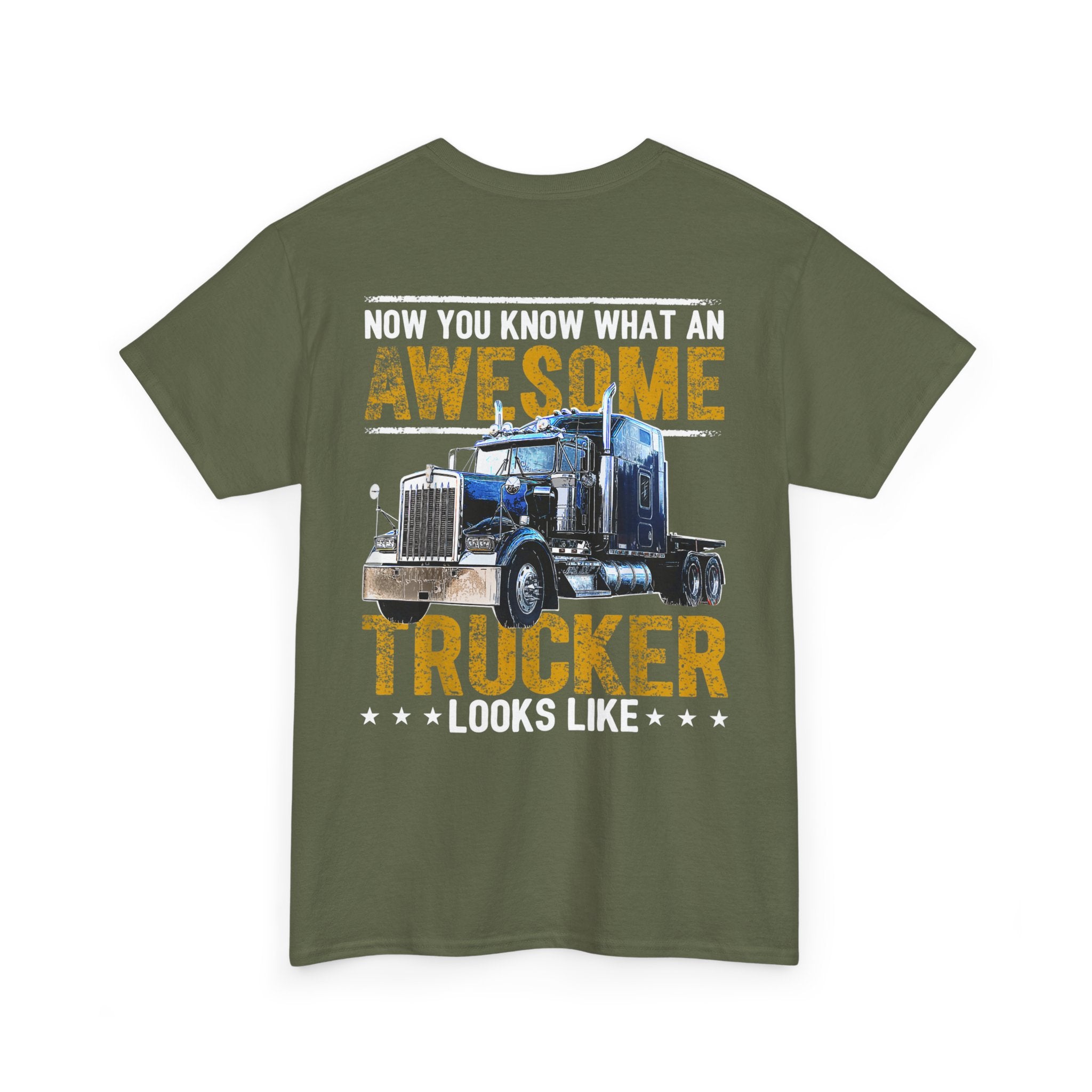 Unisex Heavy Cotton Tee “Now You Know What an Awesome Trucker Looks Like” Funny Truck Driver T-Shirt