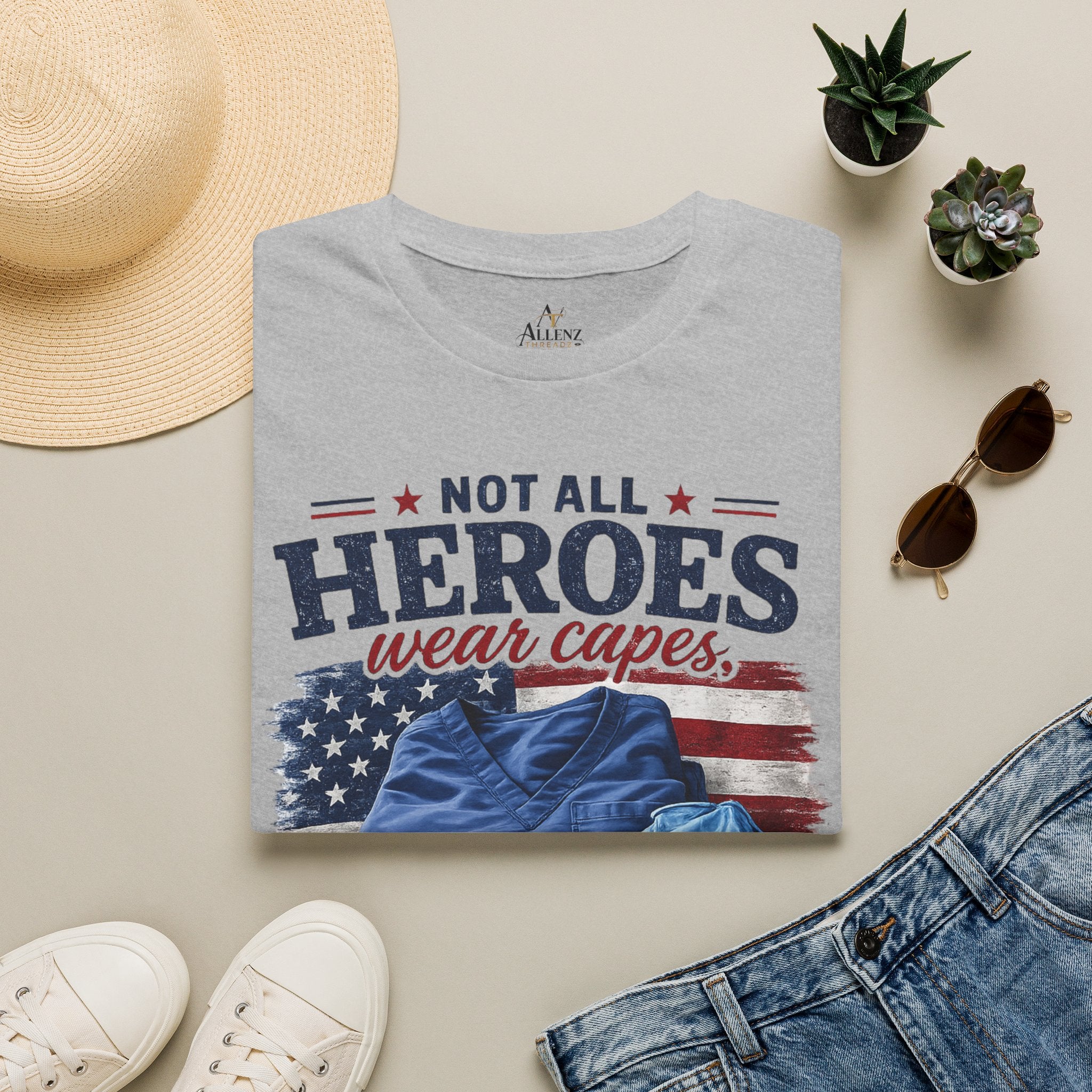 Not All Heroes Wear Capes — Some Wear Scrubs T-Shirt