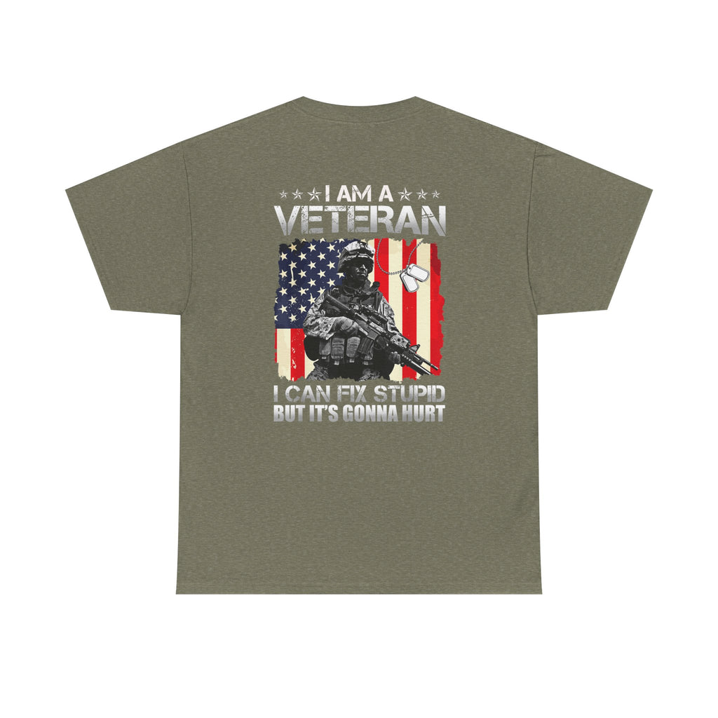 Unisex Heavy Cotton Tee “I Am A Veteran – I Can Fix Stupid” Funny Veteran T-Shirt