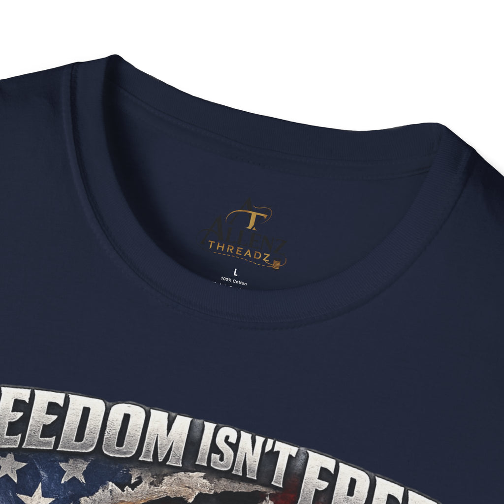 Unisex Softstyle T-Shirt- Freedom isn't free it's earned